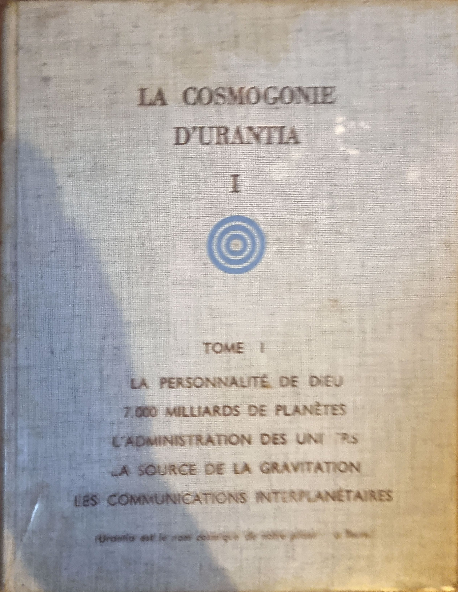 LA COSMOGONIE D&rsquo;URANTIA I – TOME I