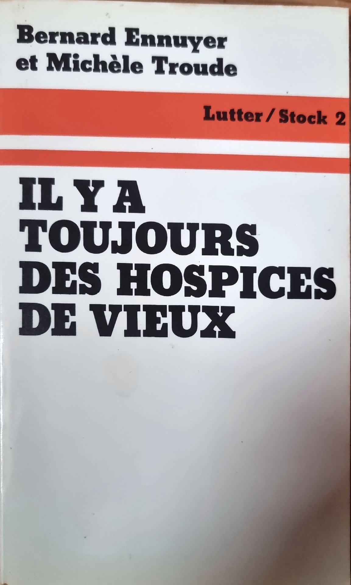 IL Y A TOUJOURS DES HOSPICES DE VIEUX