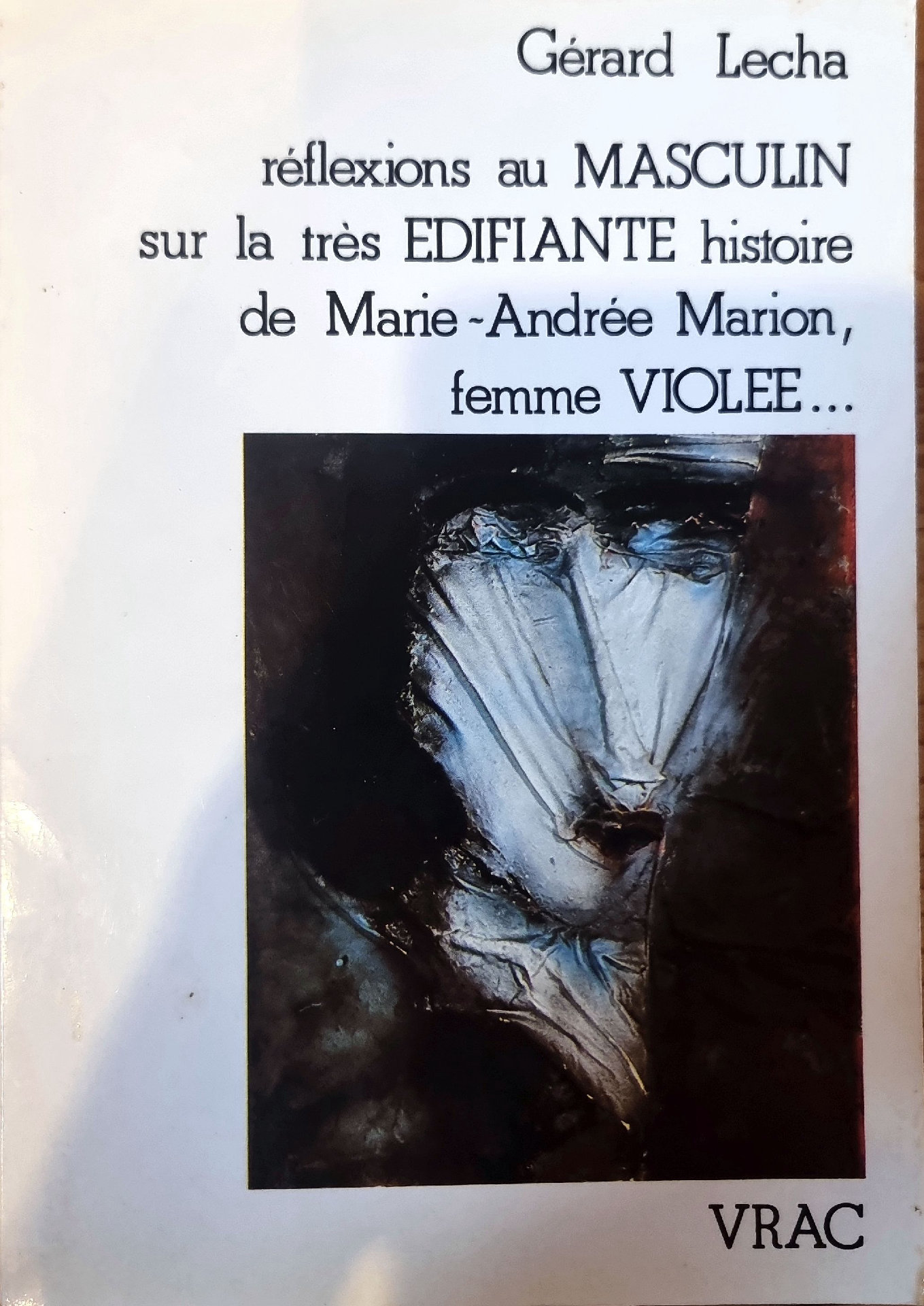 réflexions au MASCULIN sur la très EDIFIANTE histoire de Marie-Andrée Marion, femme VIOLEE…