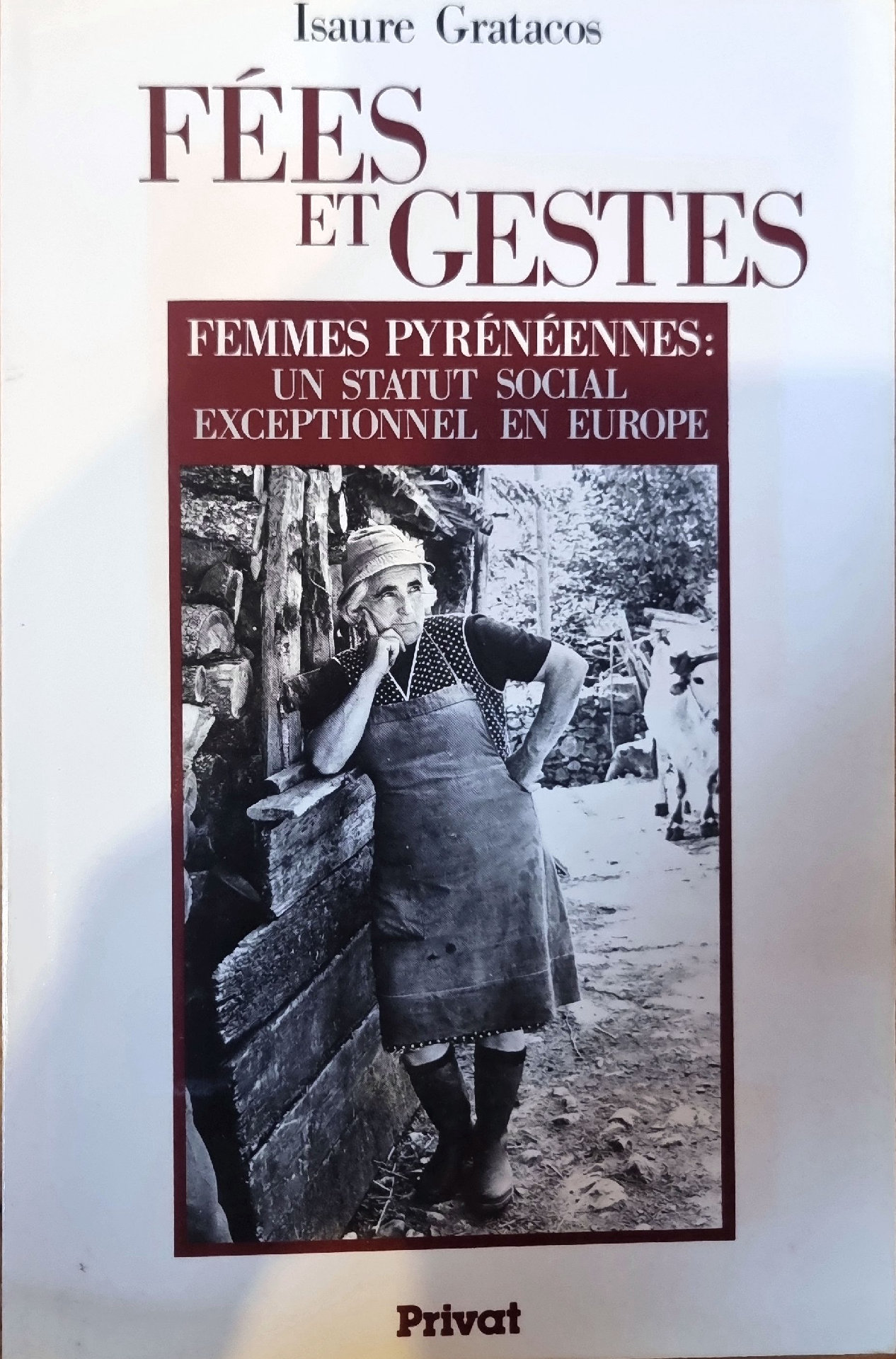 FÉES ET GESTES – FEMMES PYRÉNÉENNES: UN STATUT SOCIAL EXCEPTIONNEL EN EUROPE