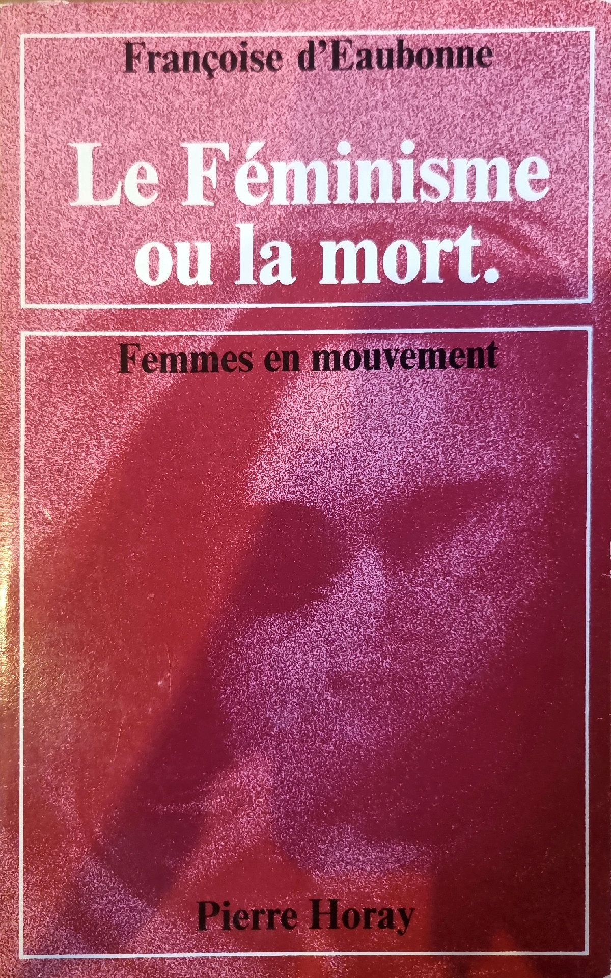 Le Féminisme ou la mort.