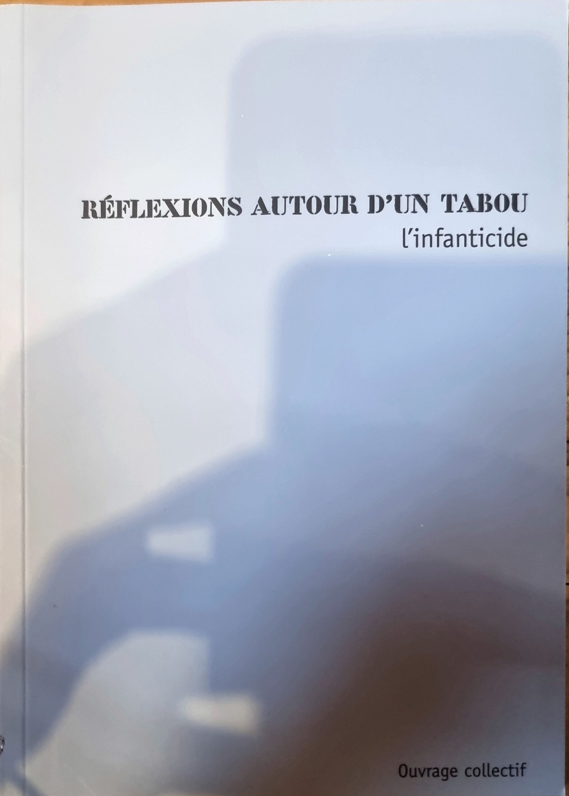 RÉFLEXIONS AUTOUR D&rsquo;UN TABOU l&rsquo;infanticide