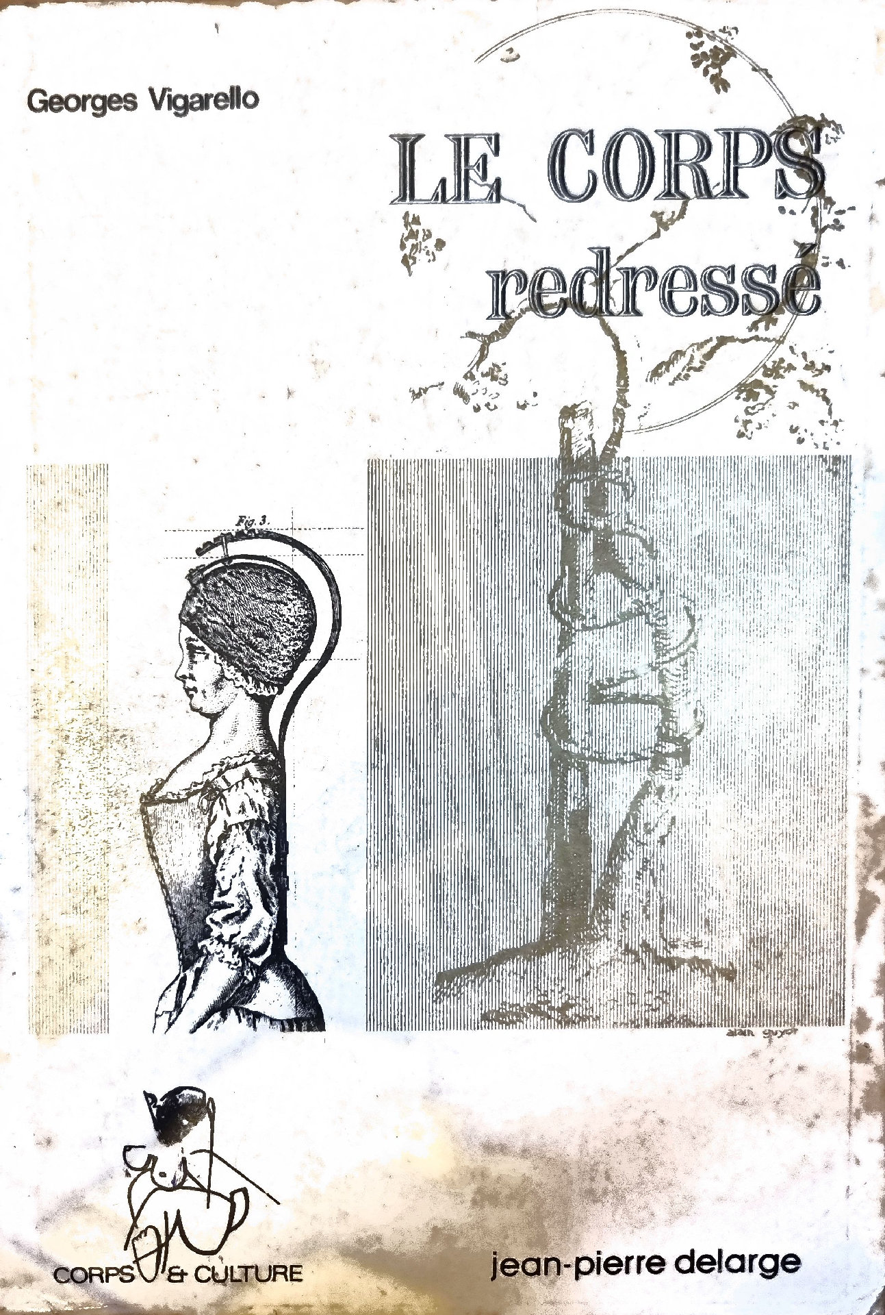 LE CORPS redressé