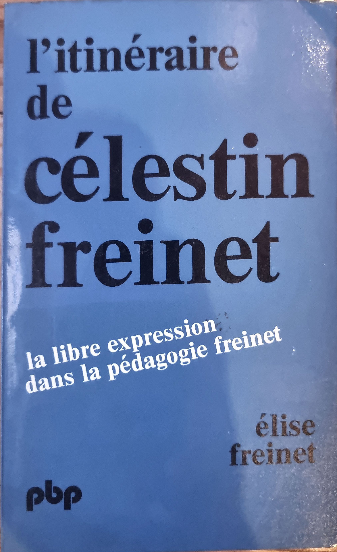 L&rsquo;itinéraire de Célestin Freinet : la libre expression dans la pédagogie freinet