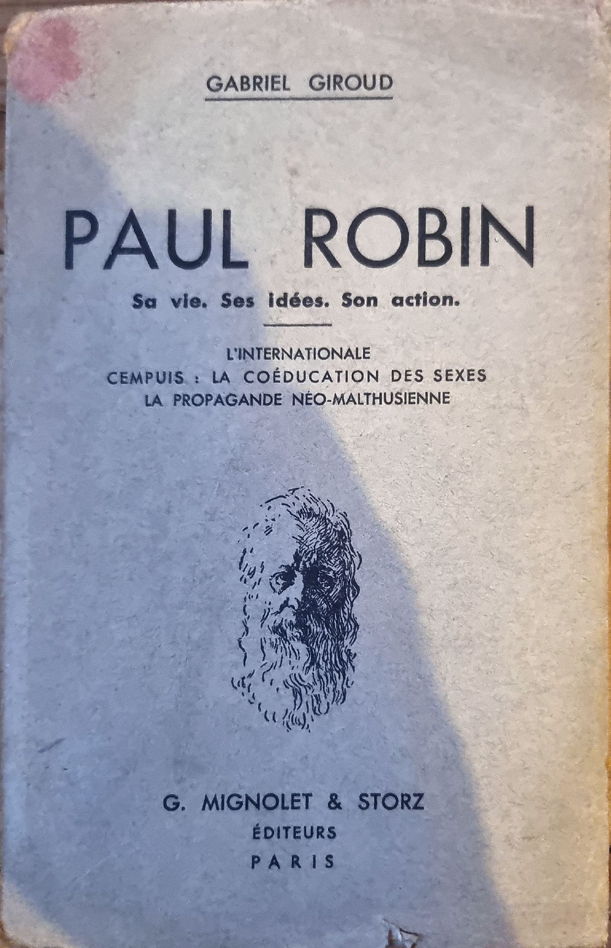Paul Robin. Sa vie. Ses idées. Son action.