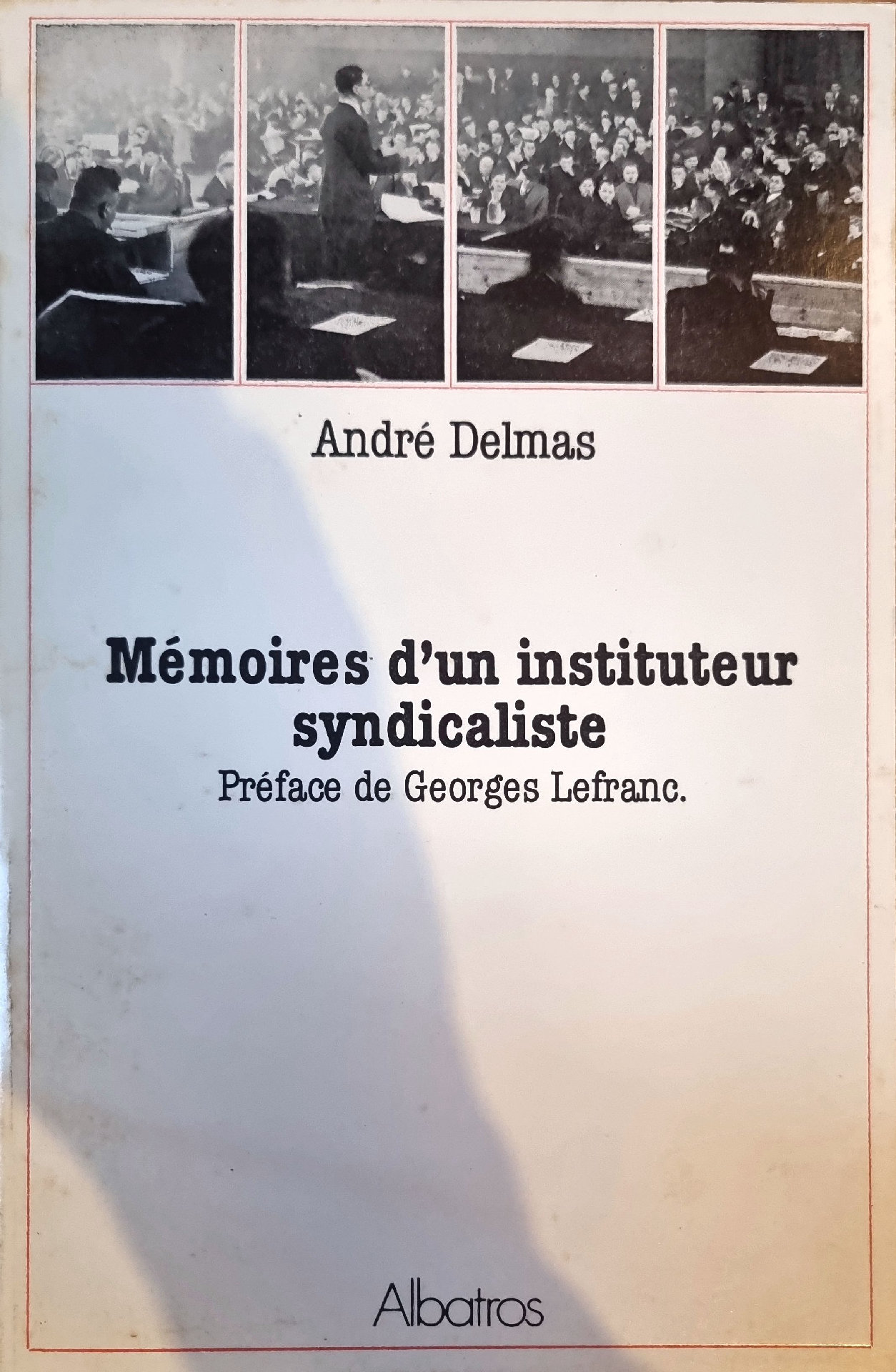 Mémoires d&rsquo;un instituteur syndicaliste
