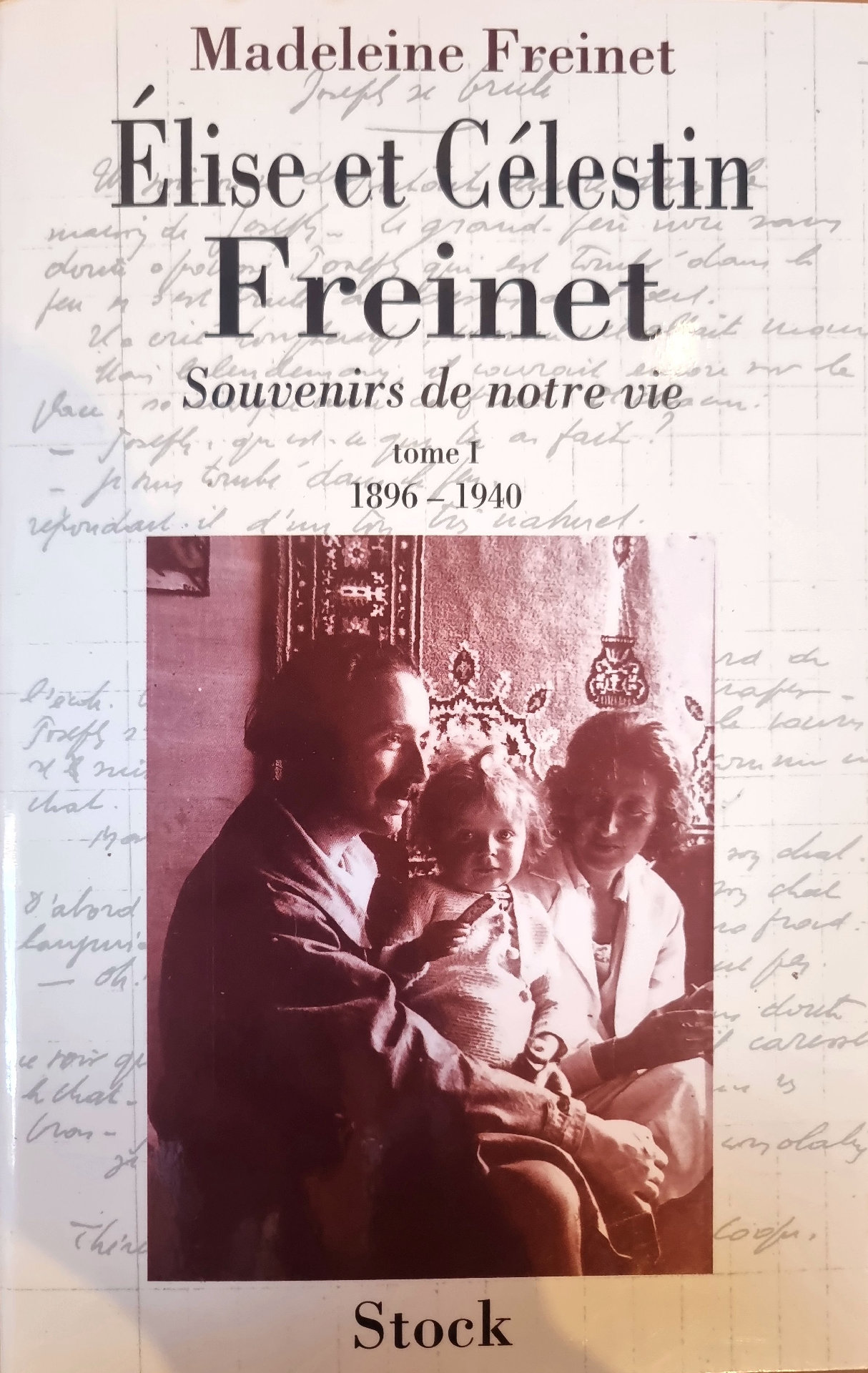 Élise et Célestin Freinet – Souvenirs de notre vie – tome I – 1896-1940