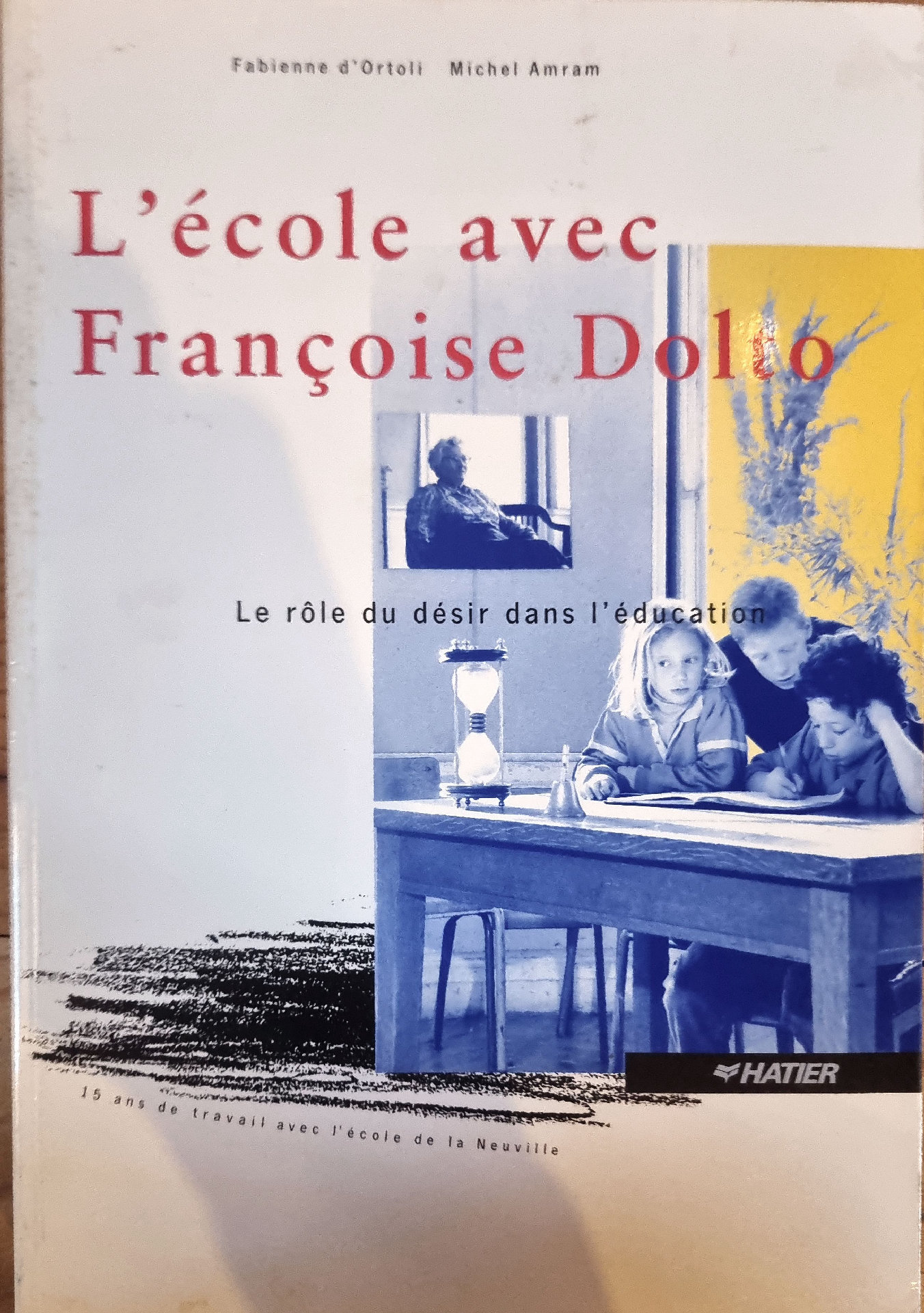 L&rsquo;école avec Françoise Dolto : Le rôle du désir dans l&rsquo;éducation
