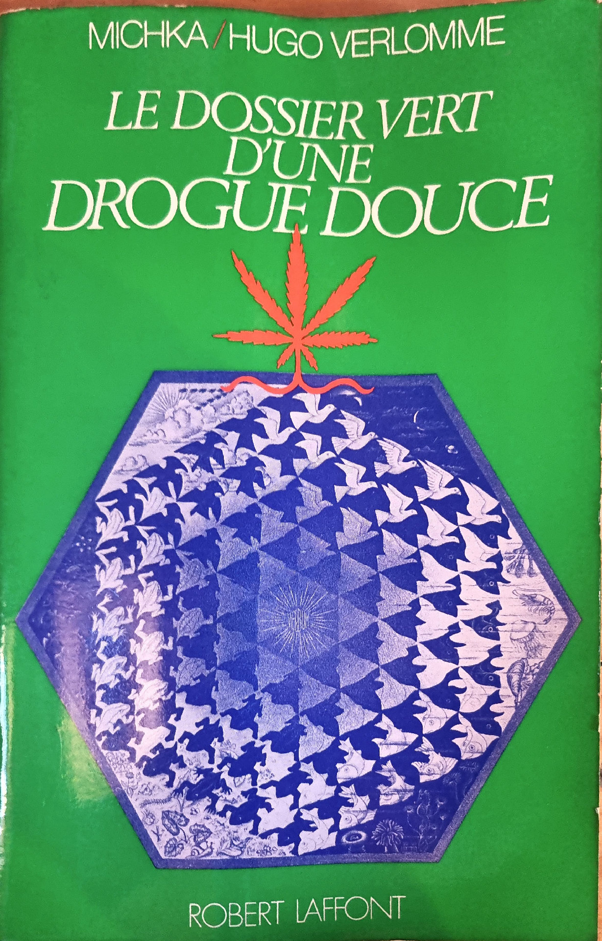 LE DOSSIER VERT D&rsquo;UNE DROGUE DOUCE