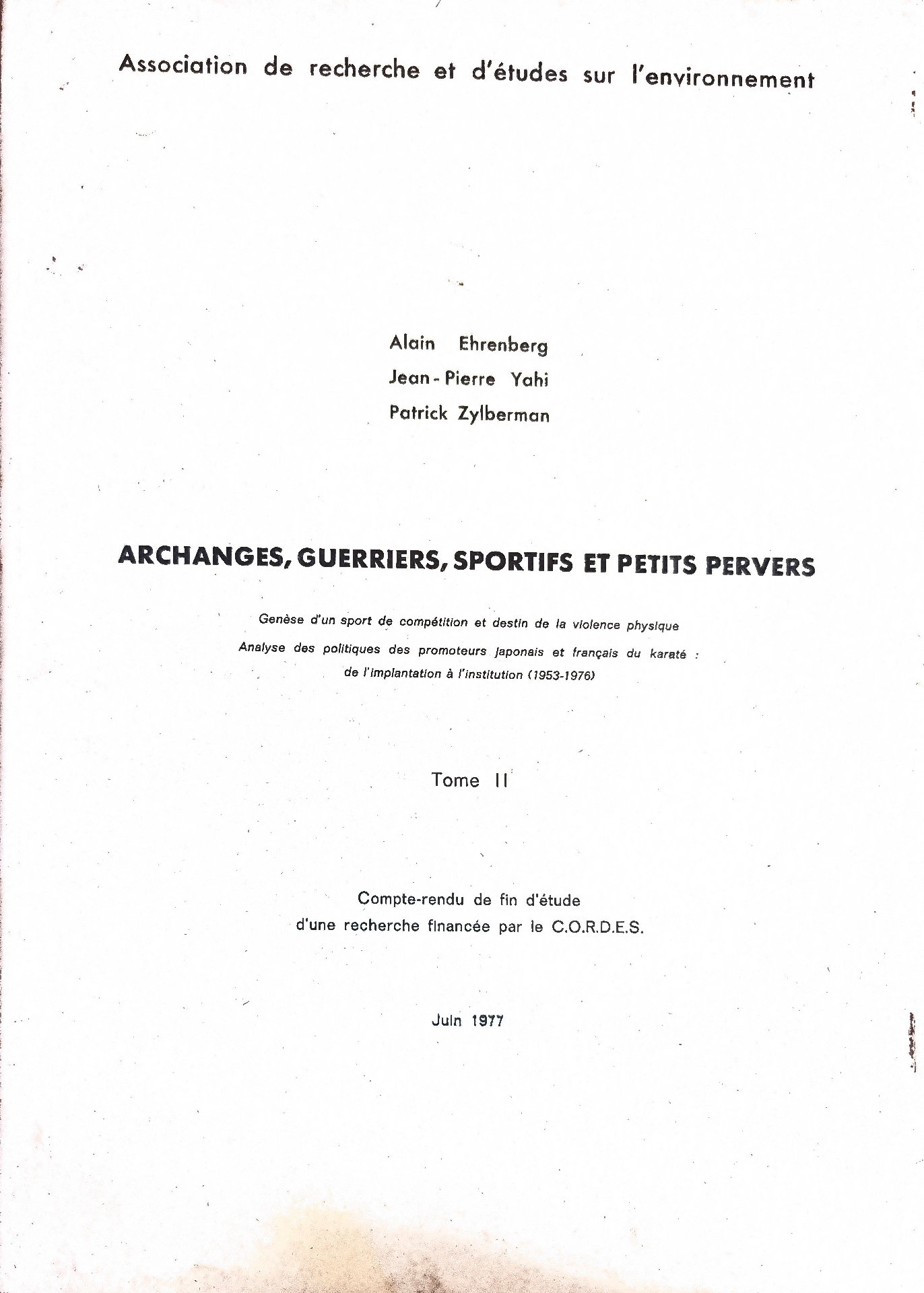Archanges, Guerriers, Sportifs et Petits Pervers. Tome II. Genèse d&rsquo;un sport de compétition et destin de la violence physique. Analyse des politiques des promoteurs japonais et français du karaté : de l&rsquo;implantation à l&rsquo;institution (1953-1976)