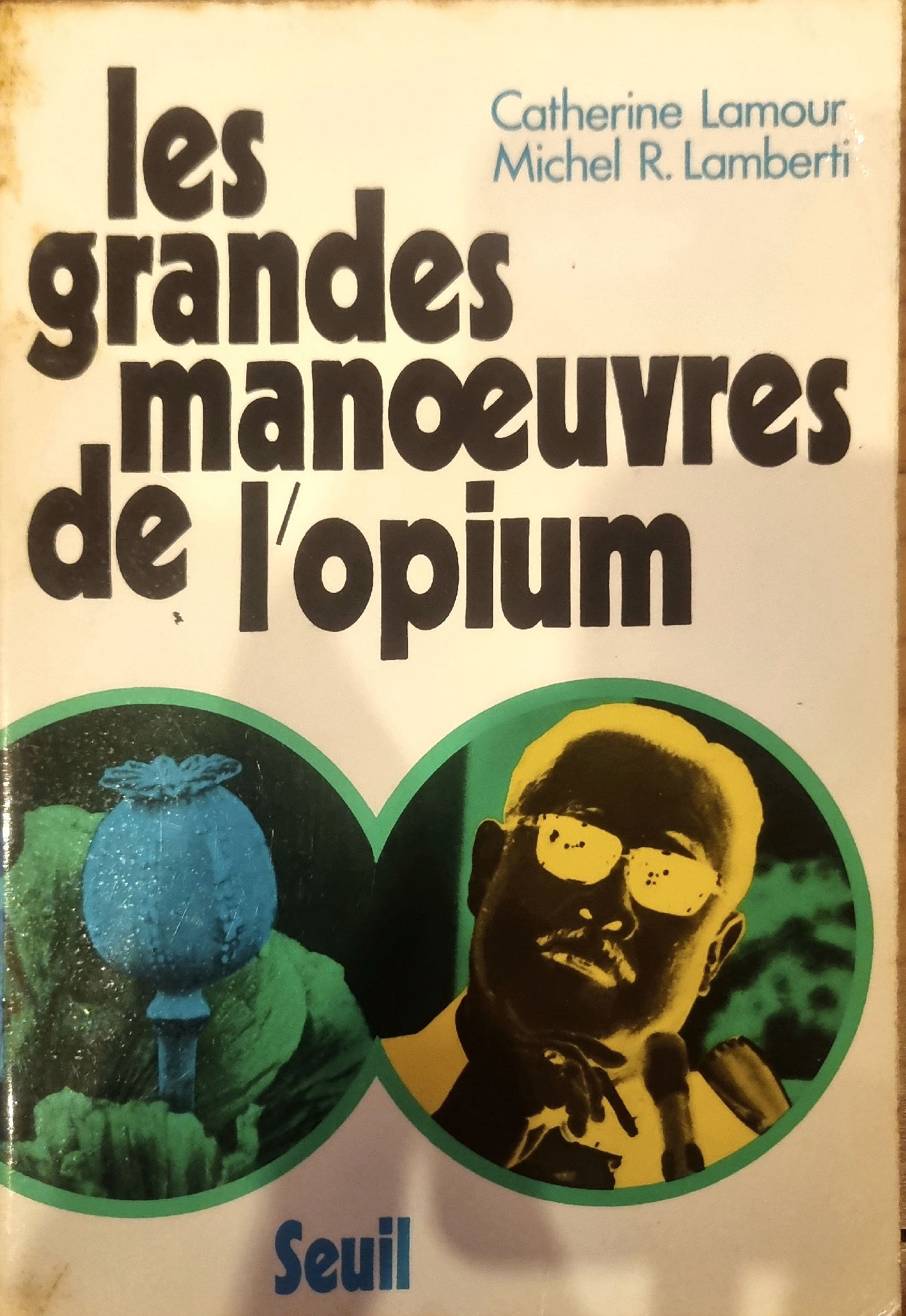 Les grandes manoeuvres de l&rsquo;opium