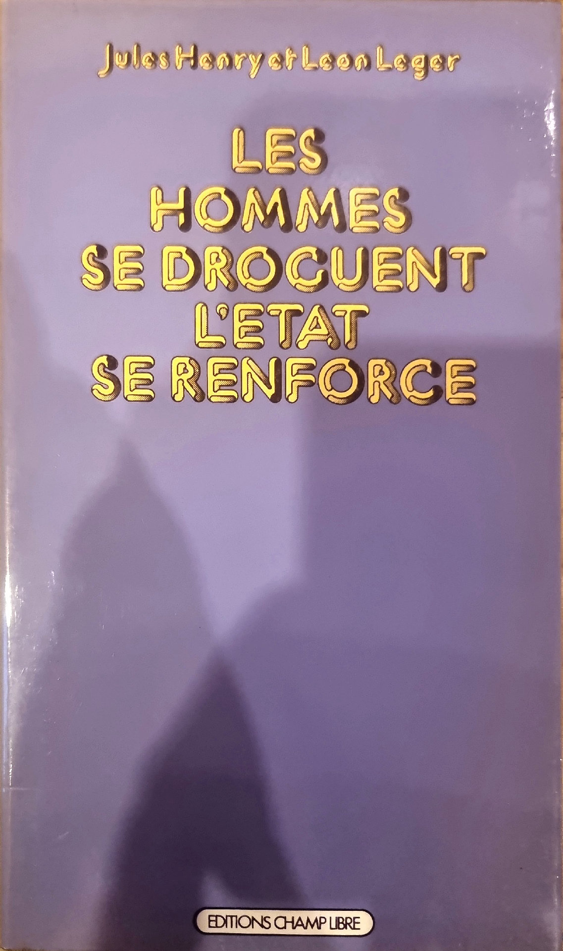 LES HOMMES SE DROGUENT L&rsquo;ETAT SE RENFORCE