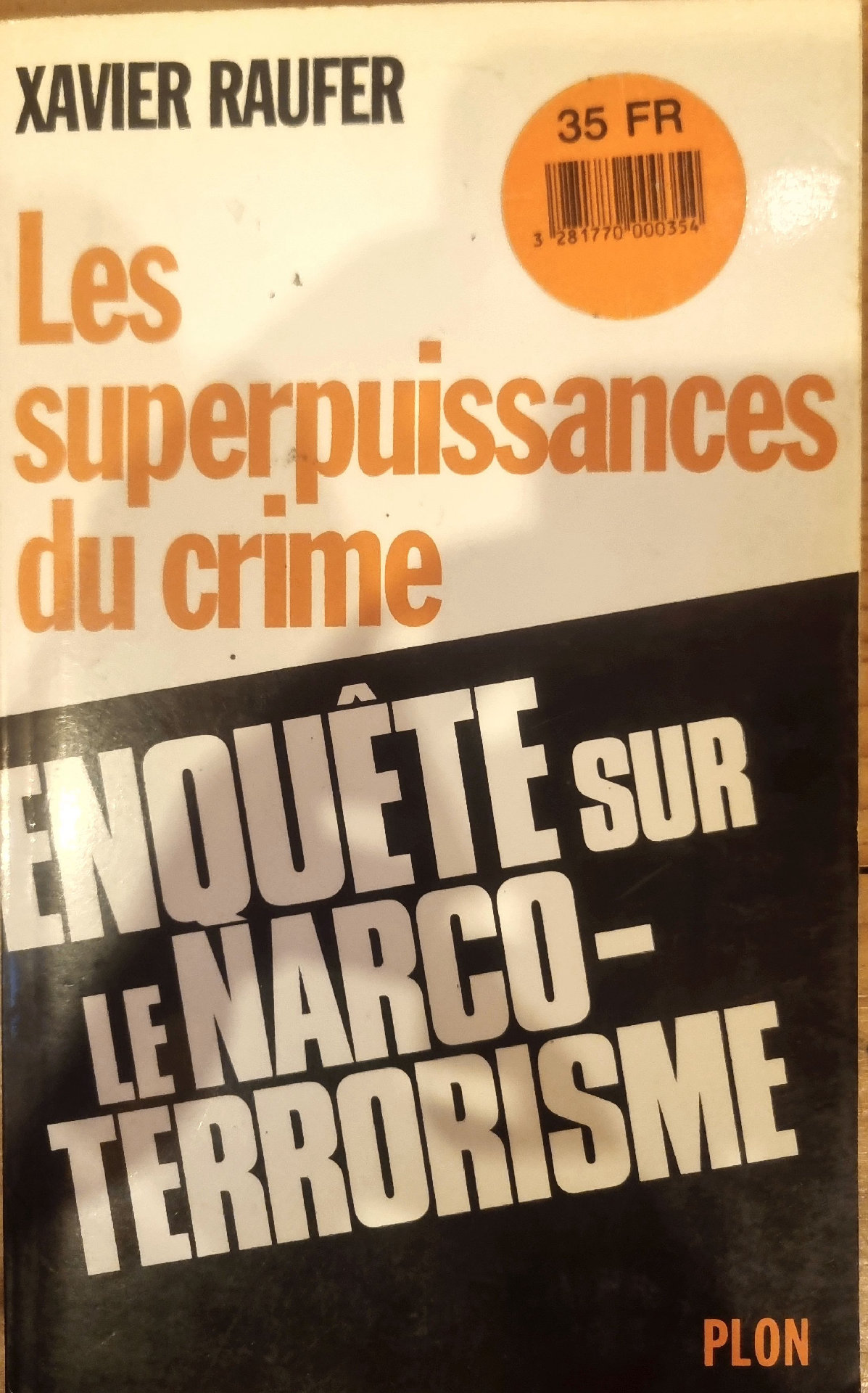 Les superpuissances du crime ENQUÊTE SUR LE NARCO-TERRORISME