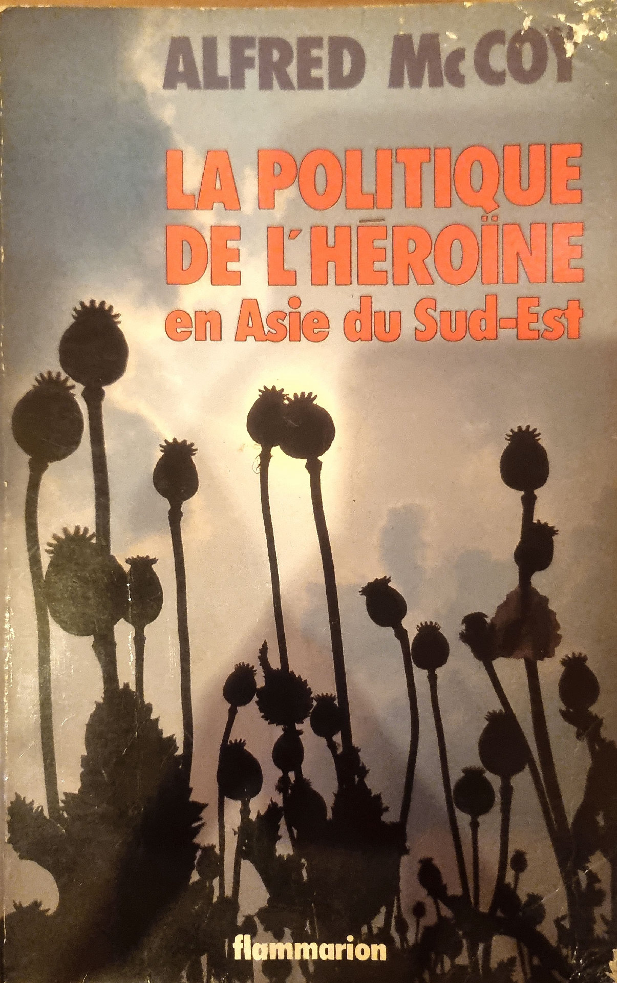 LA POLITIQUE DE L&rsquo;HÉROÏNE en Asie du Sud-Est