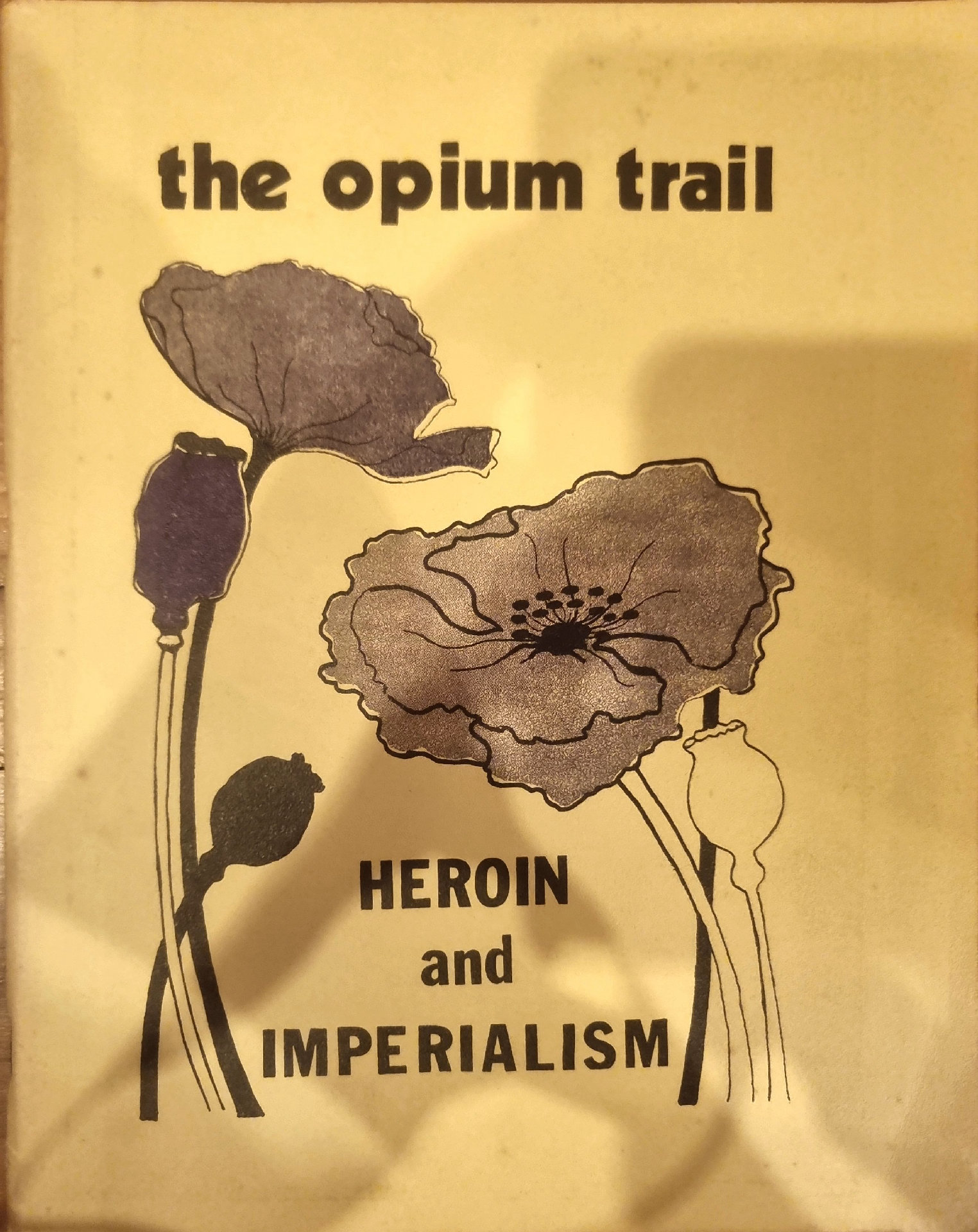 The Opium Trail: Heroin and Imperialism