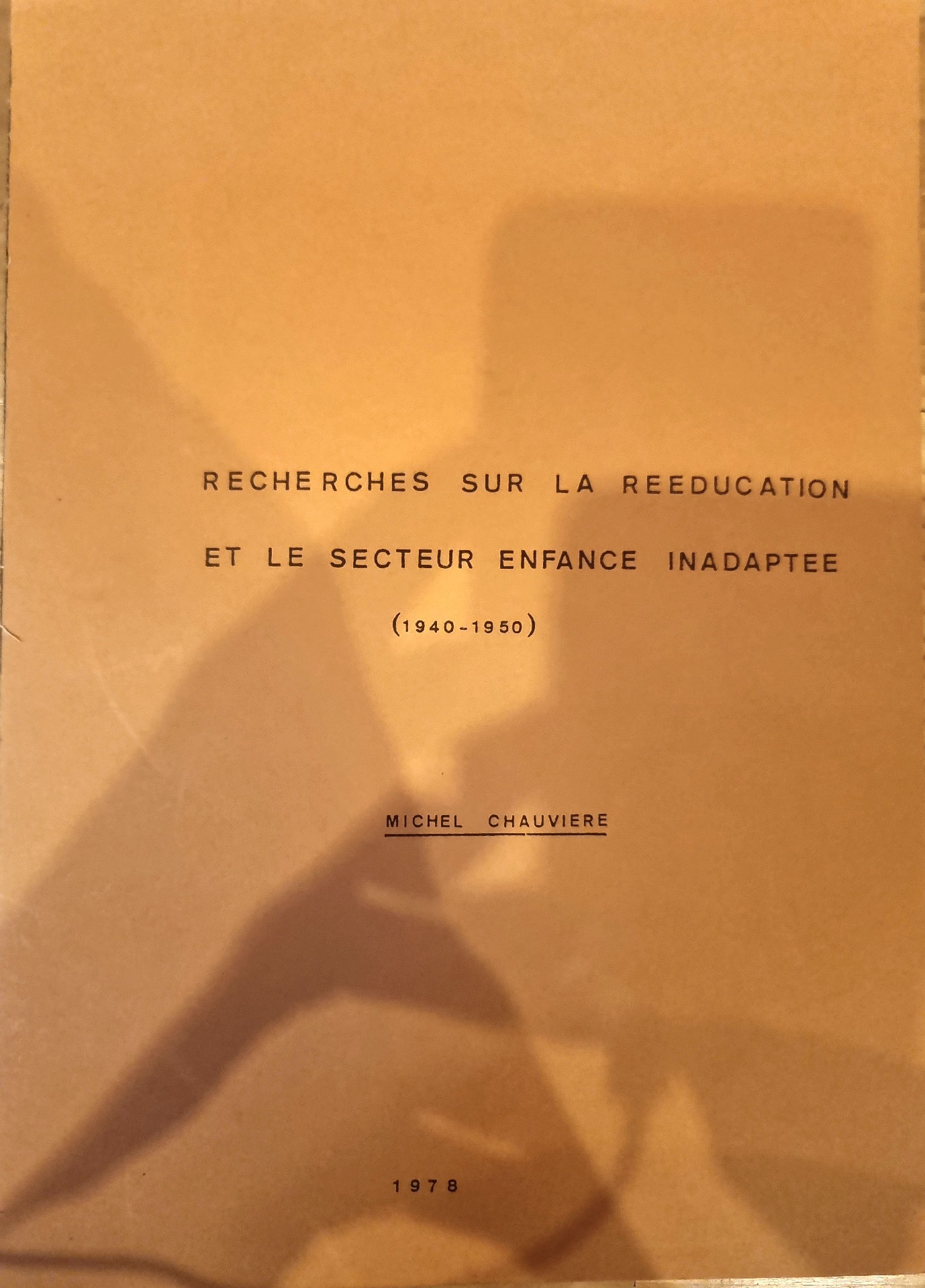 RECHERCHES SUR LA REEDUCATION ET LE SECTEUR ENFANCE INADAPTEE (1940-1950)