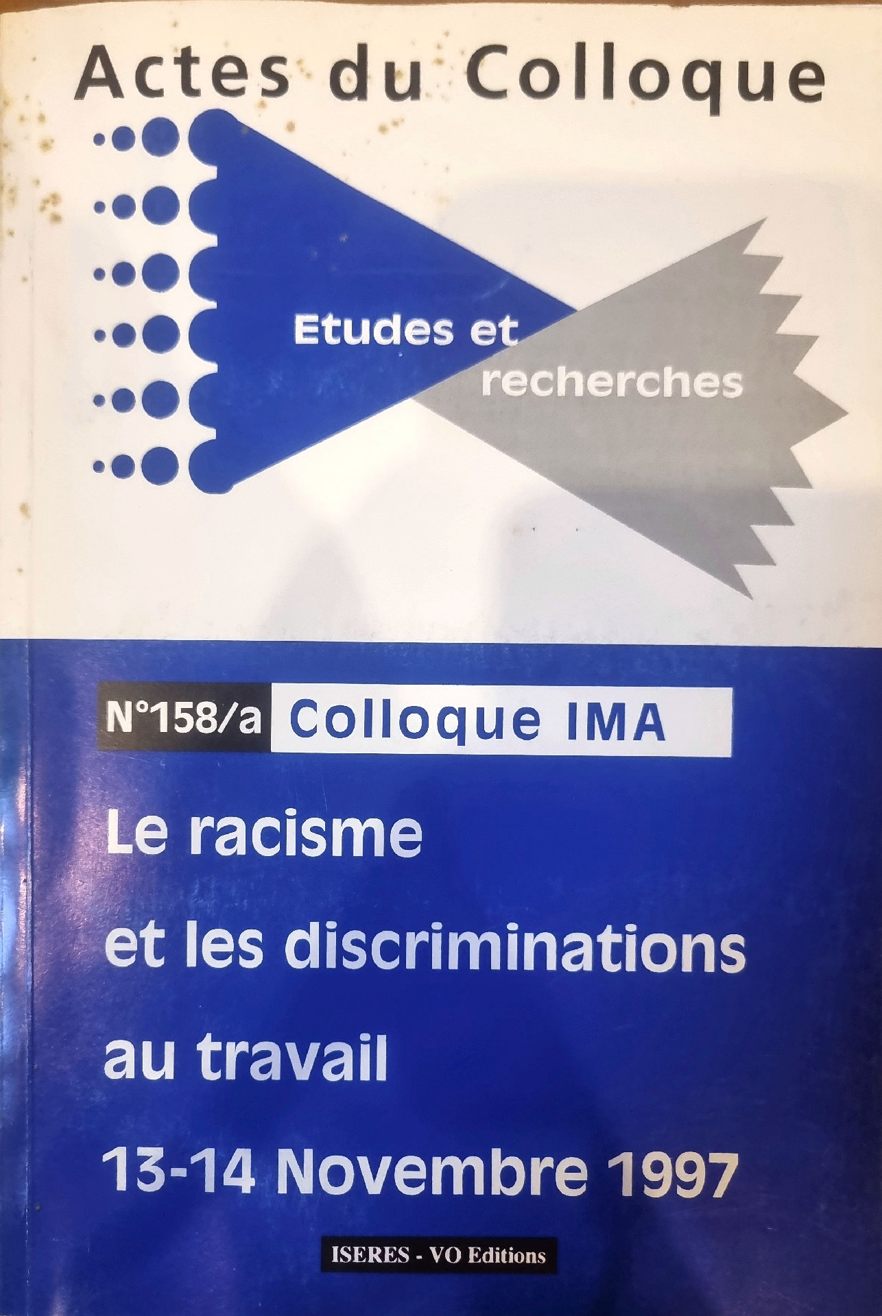 Actes du Colloque IMA : Le racisme et les discriminations au travail