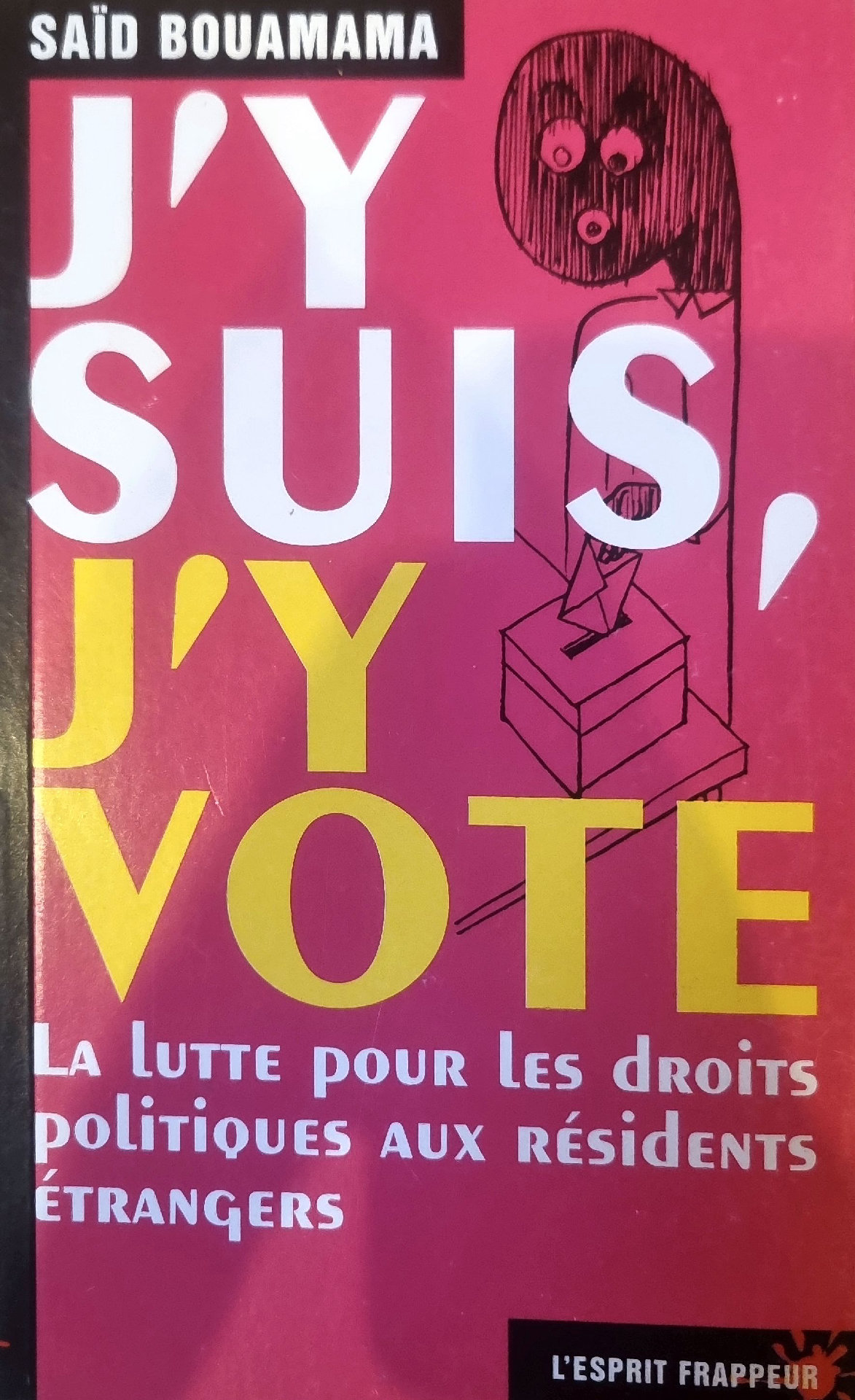 J&rsquo;y suis, j&rsquo;y vote : La lutte pour les droits politiques aux résidents étrangers