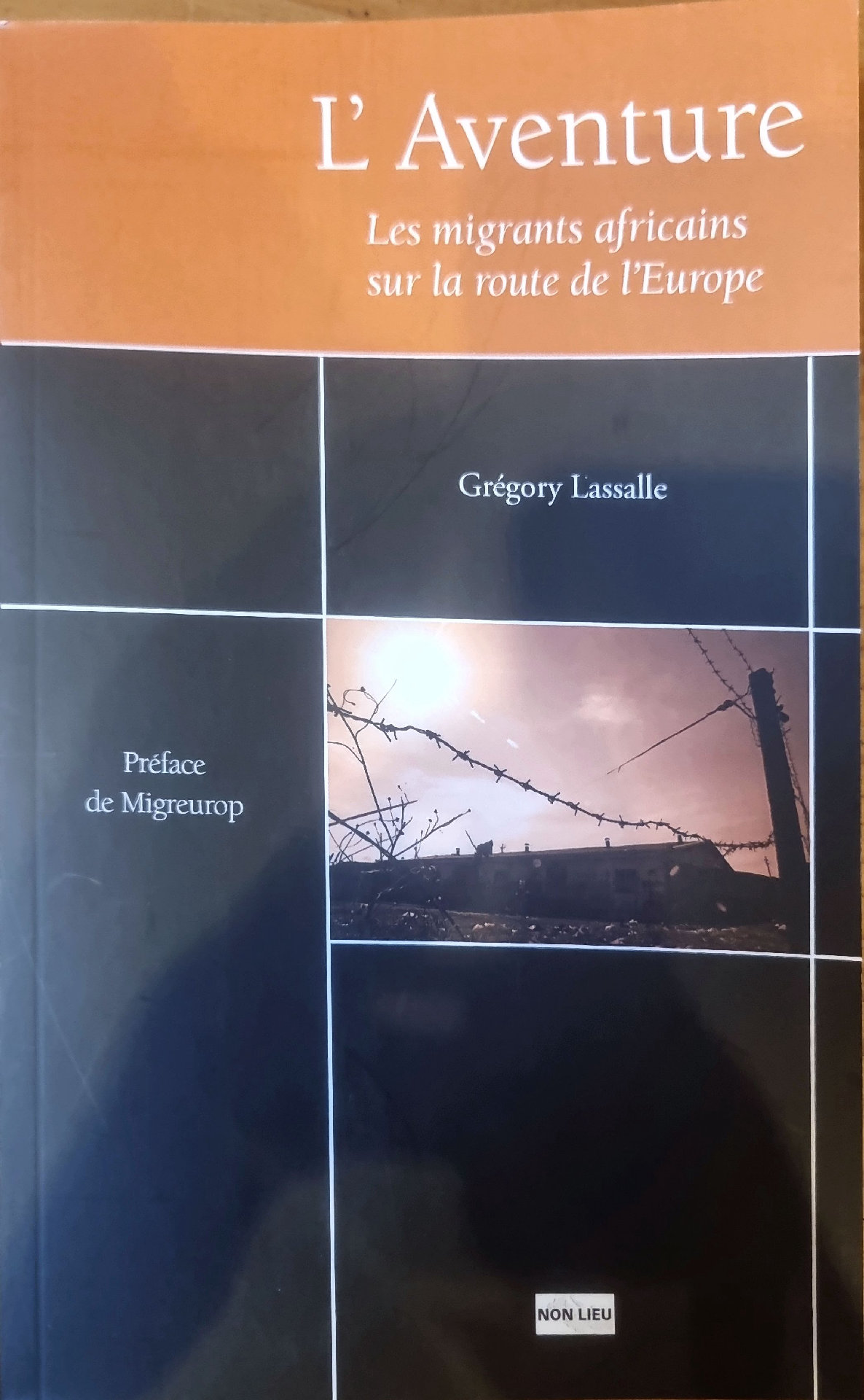 L&rsquo;Aventure Les migrants africains sur la route de l&rsquo;Europe
