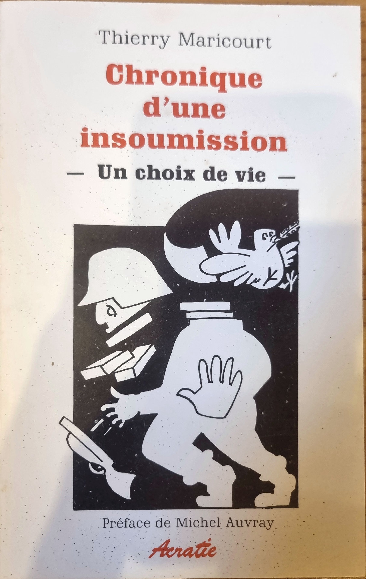Chronique d&rsquo;une insoumission — Un choix de vie —