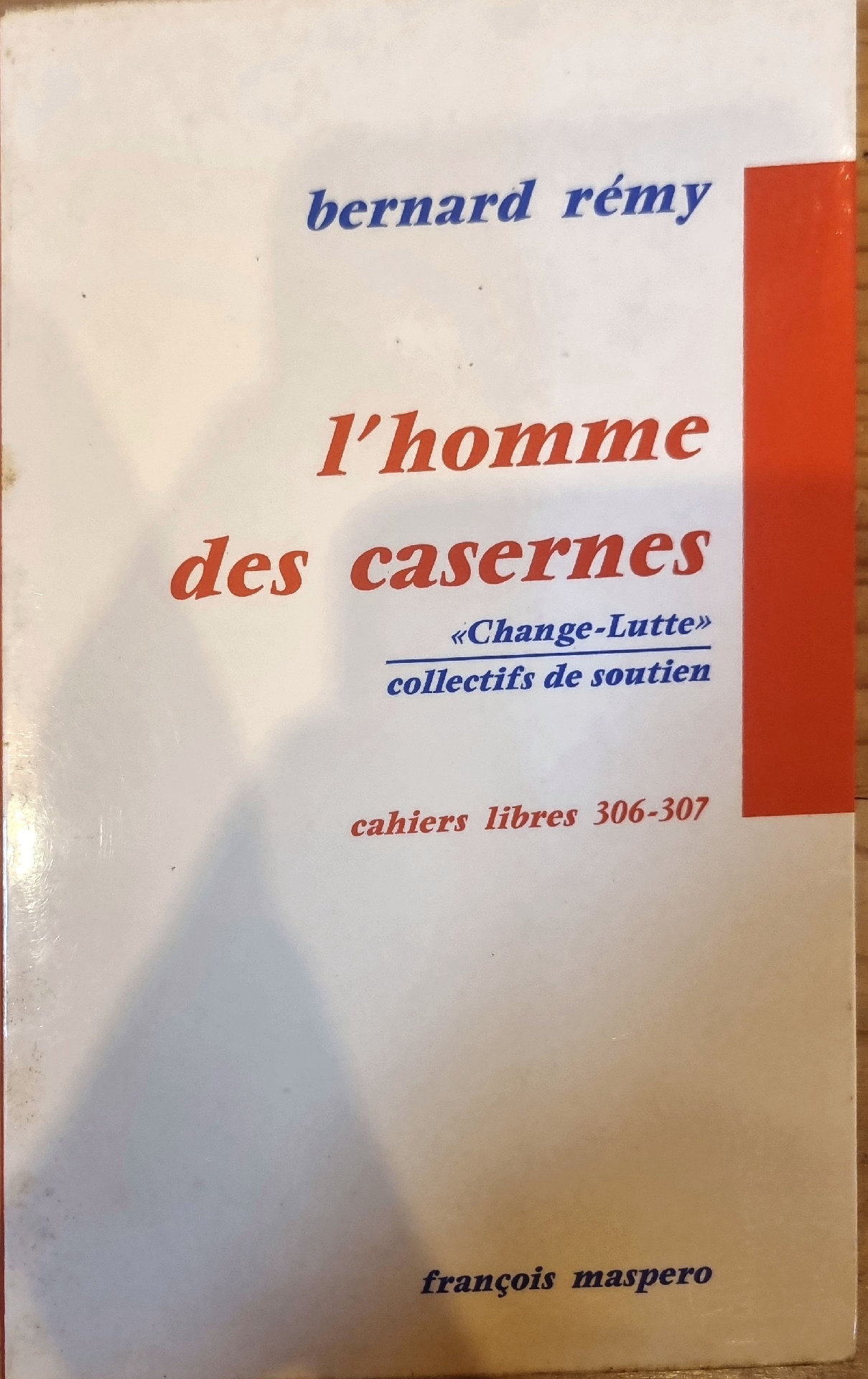 L&rsquo;homme des casernes