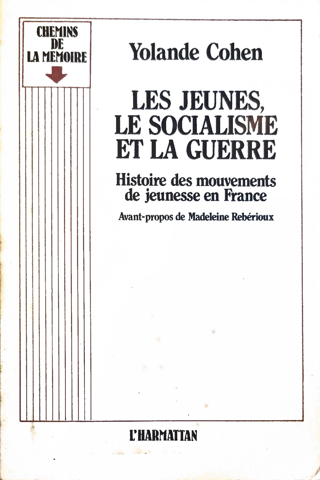 LES JEUNES, LE SOCIALISME ET LA GUERRE. Histoire des mouvements de jeunesse en France