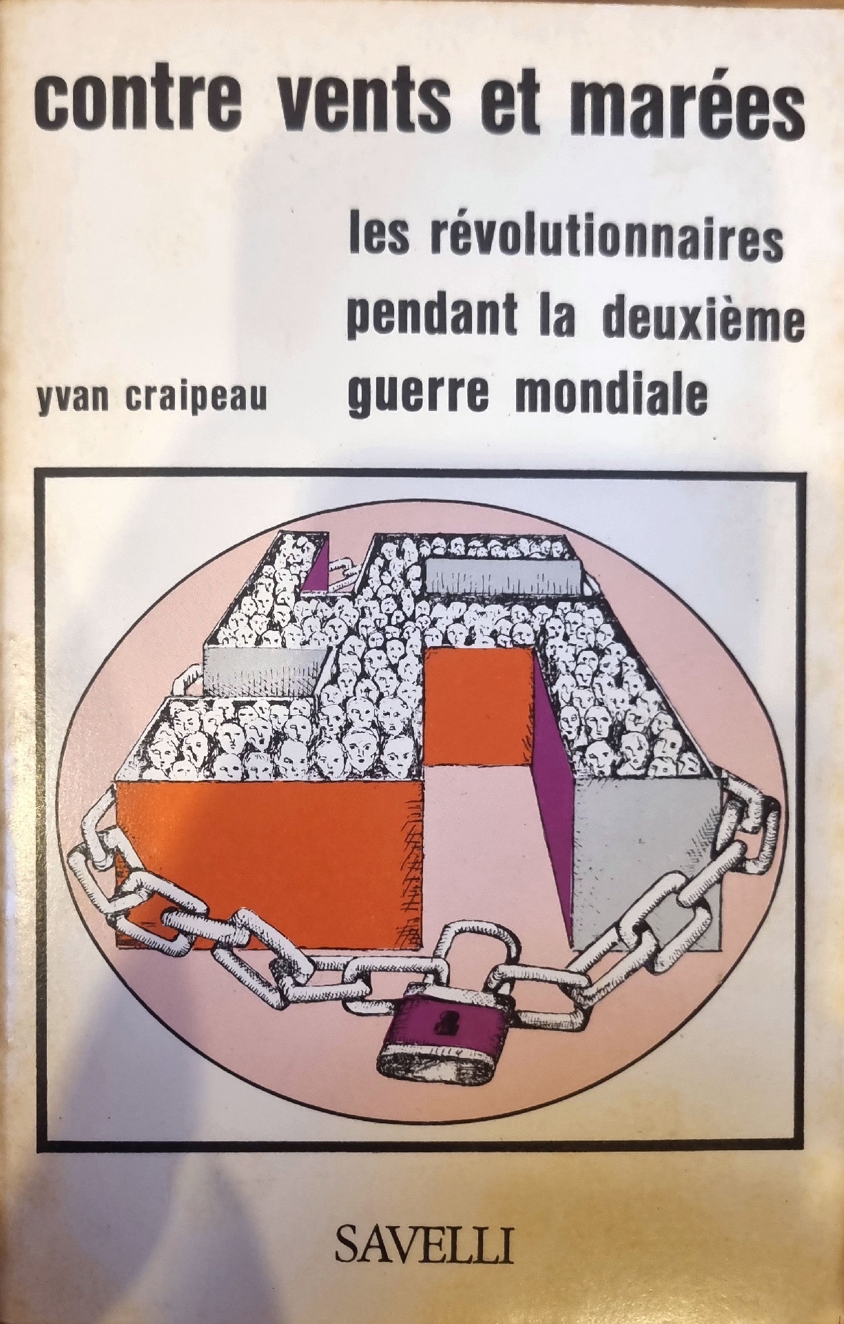 contre vents et marées les révolutionnaires pendant la deuxième guerre mondiale