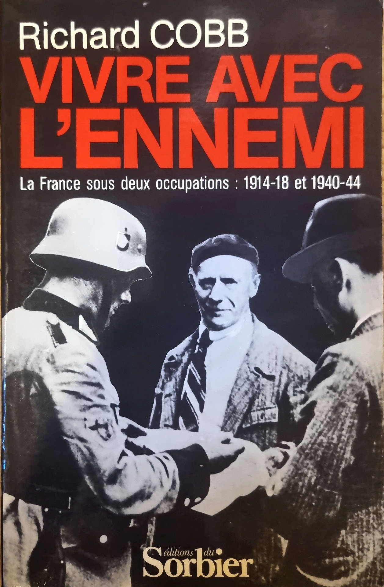VIVRE AVEC L&rsquo;ENNEMI – La France sous deux occupations : 1914-18 et 1940-44