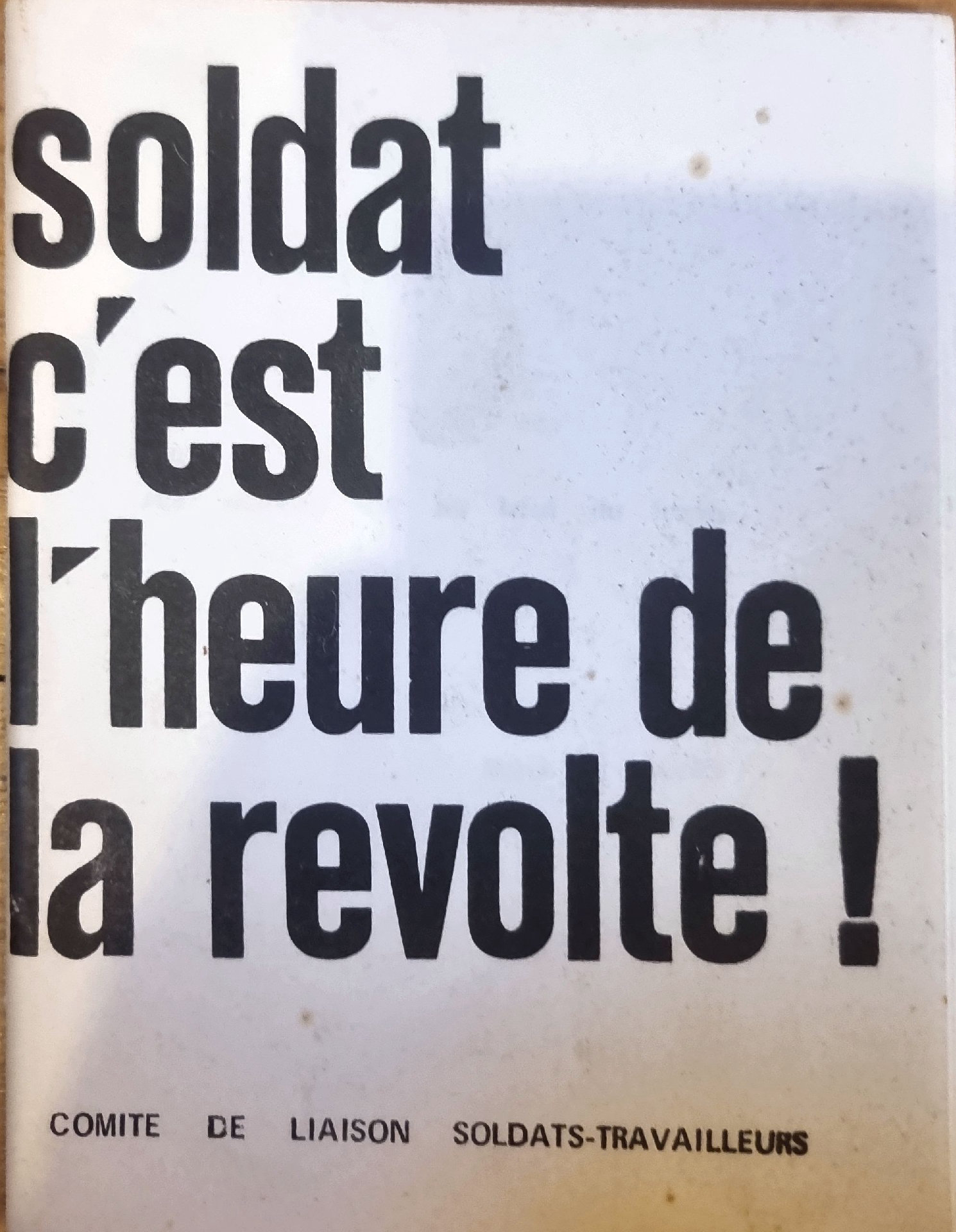 Soldat, c&rsquo;est l&rsquo;heure de la révolte !
