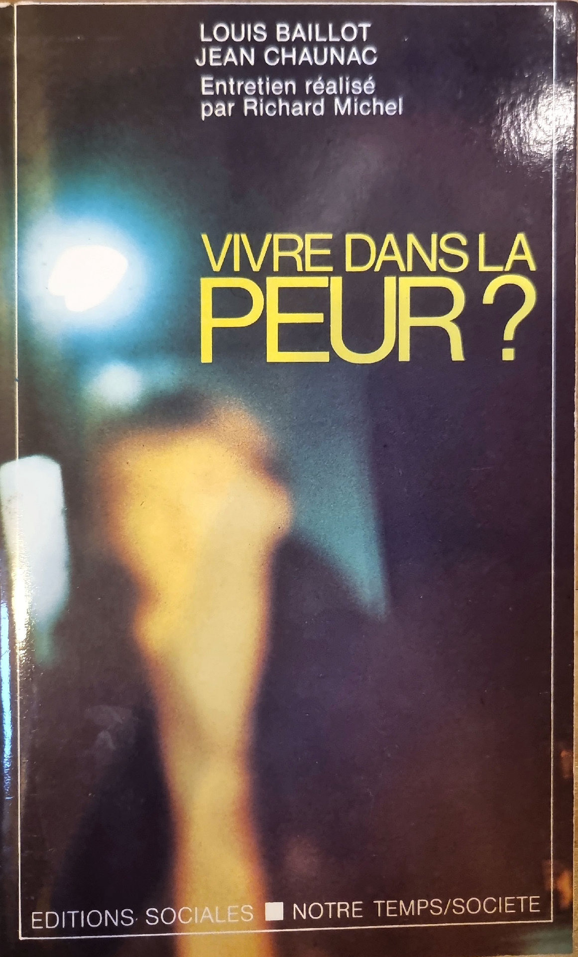 VIVRE DANS LA PEUR ?