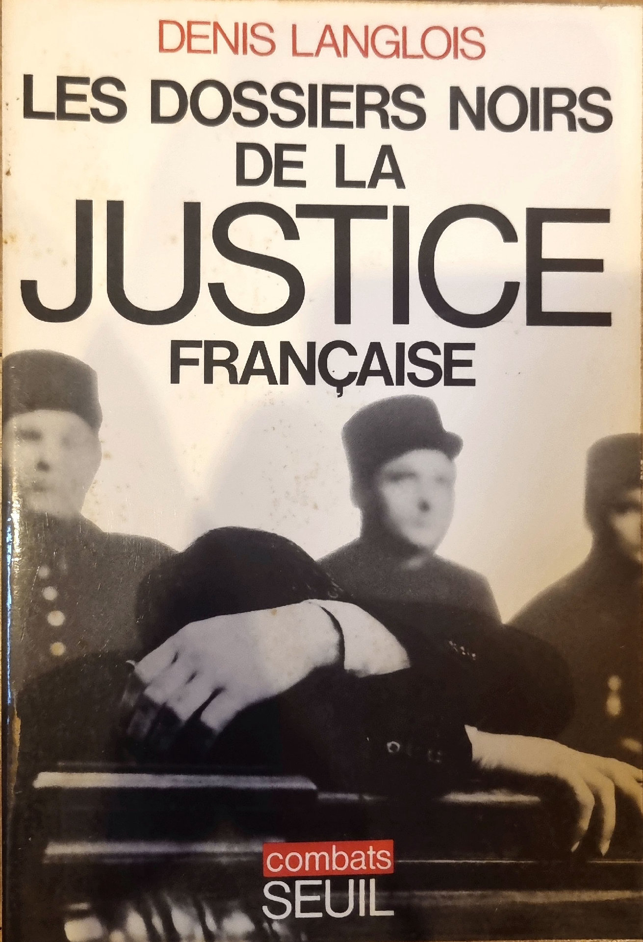 LES DOSSIERS NOIRS DE LA JUSTICE FRANÇAISE
