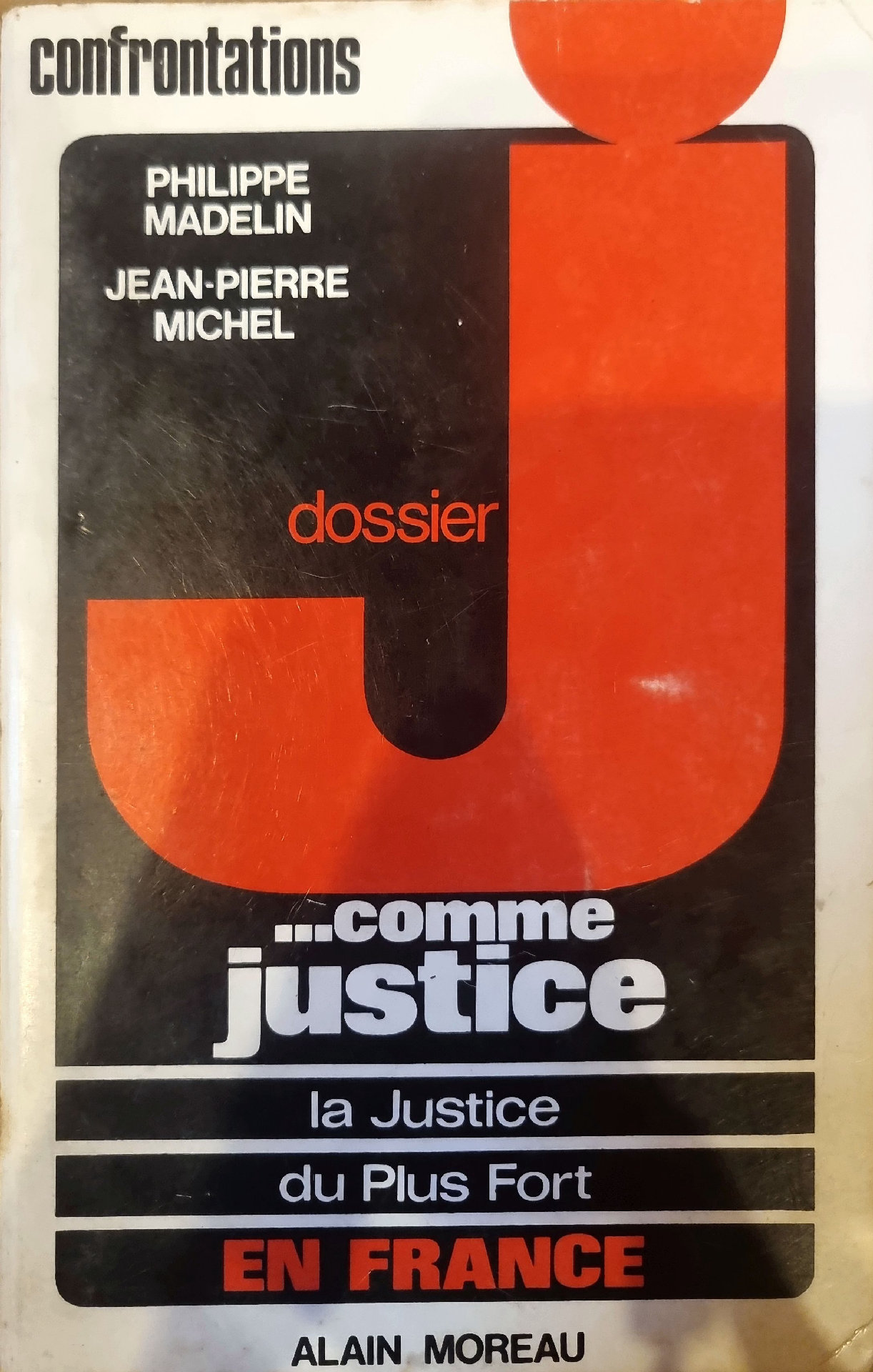 Dossier J… comme justice : La justice du Plus Fort en France