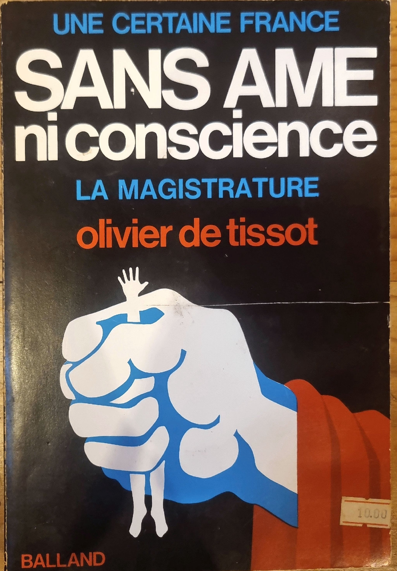 UNE CERTAINE FRANCE SANS ÂME ni CONSCIENCE LA MAGISTRATURE