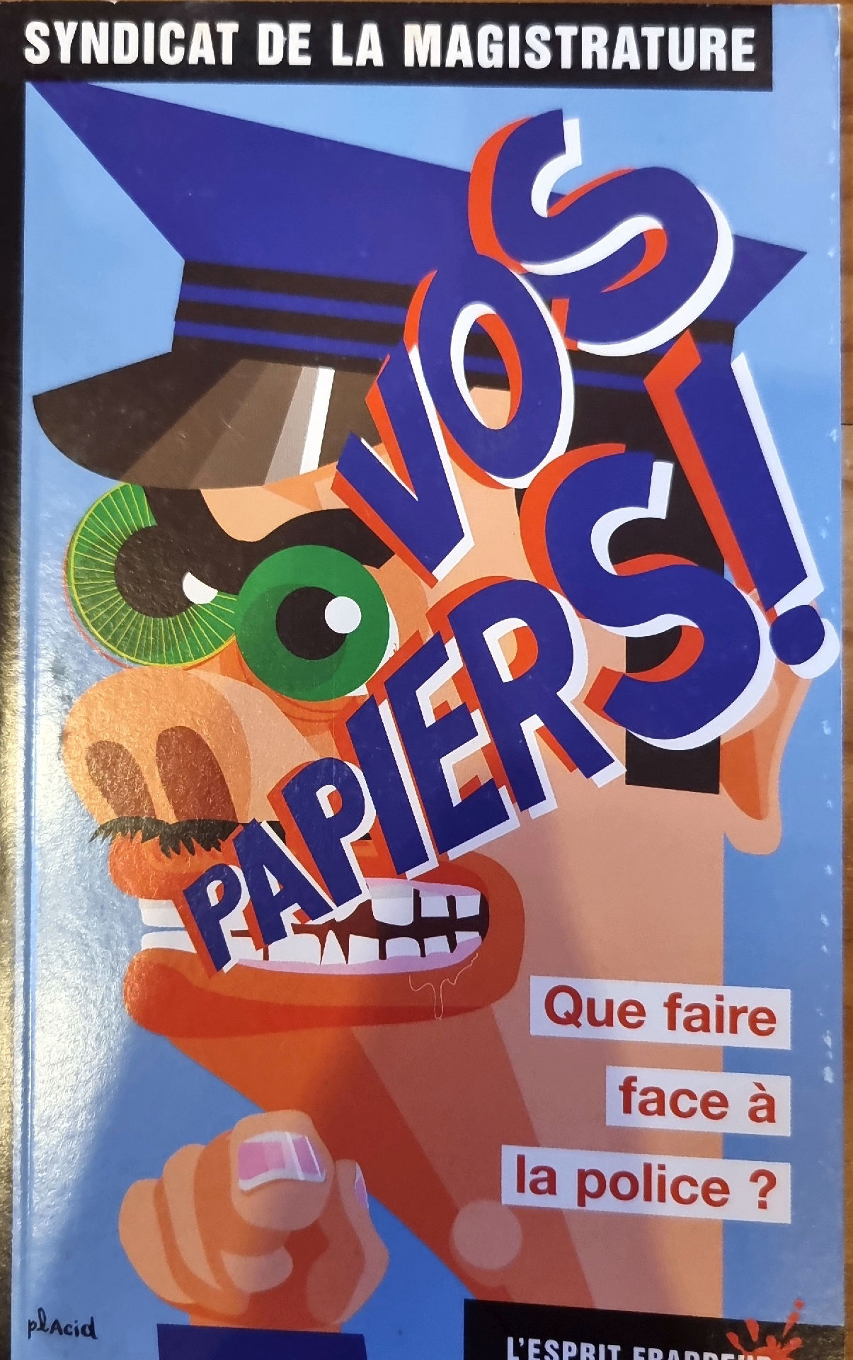 Vos Papiers! Que faire face à la police ?