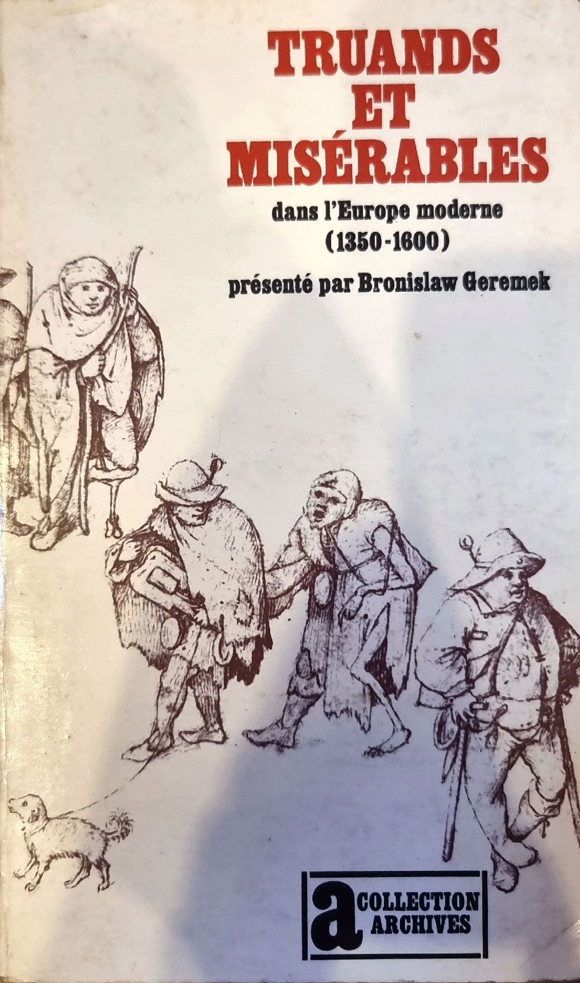 TRUANDS ET MISÉRABLES dans l&rsquo;Europe moderne (1350-1600)