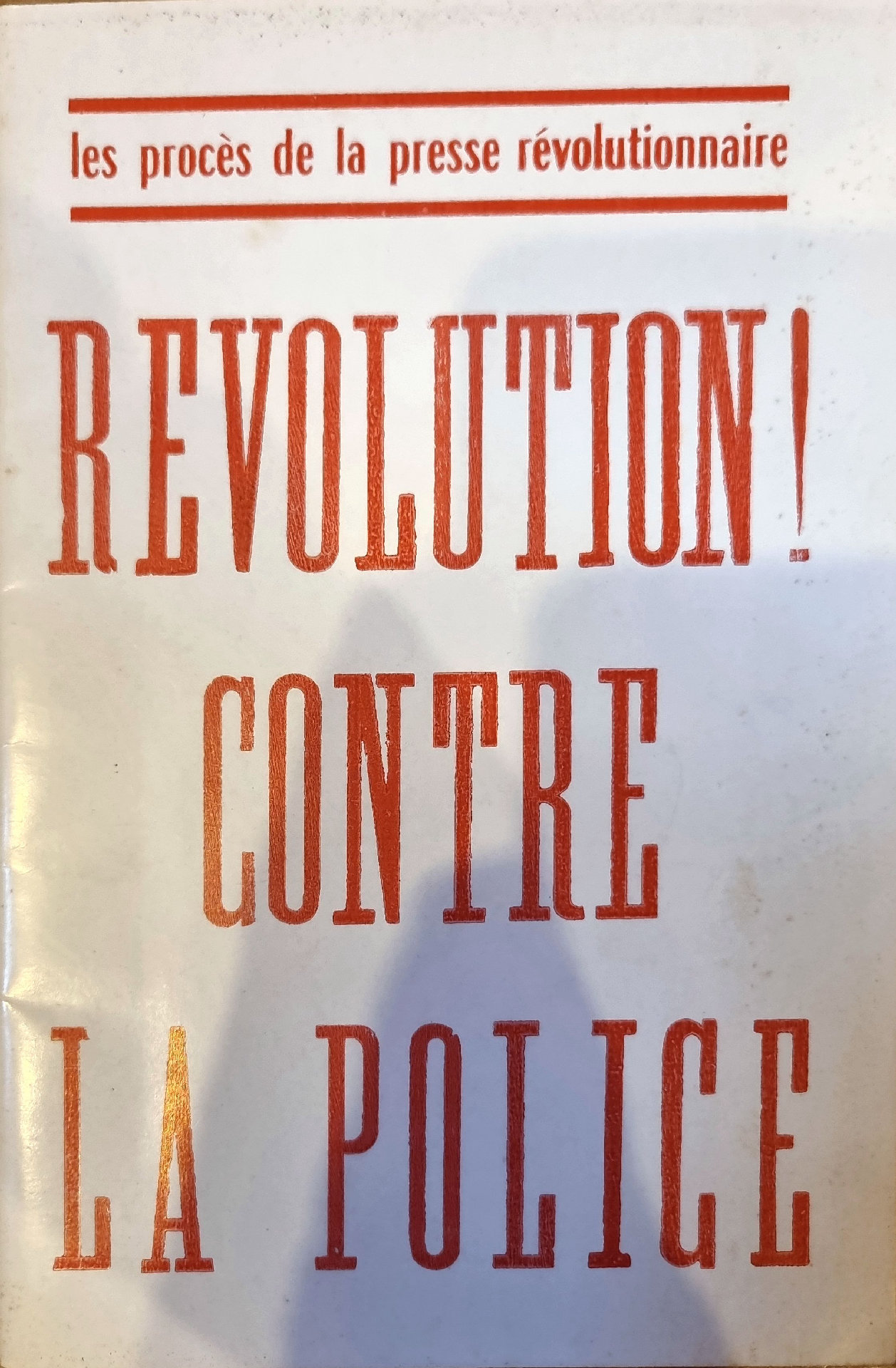 RÉVOLUTION! CONTRE LA POLICE
