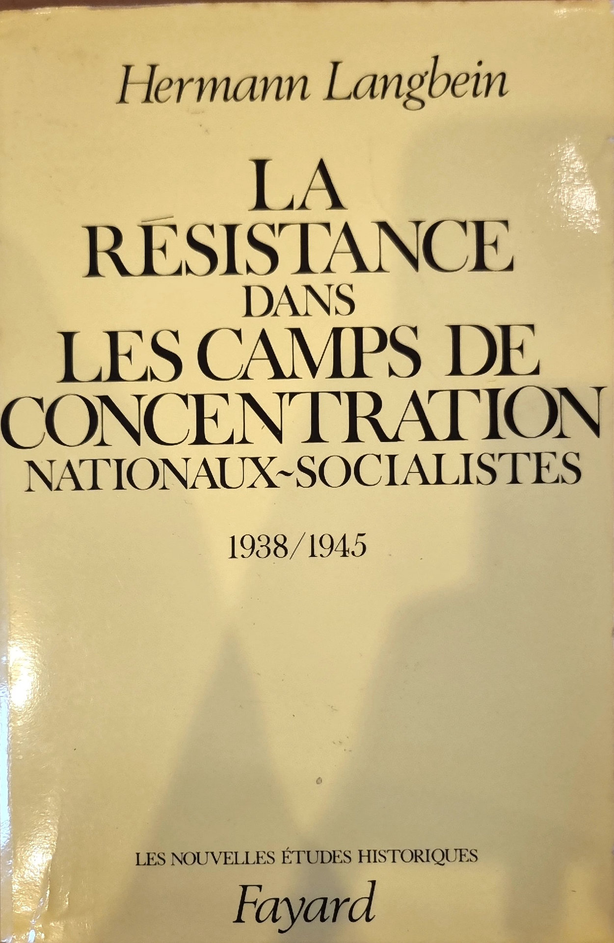LA RÉSISTANCE DANS LES CAMPS DE CONCENTRATION NATIONAUX-SOCIALISTES 1938/1945