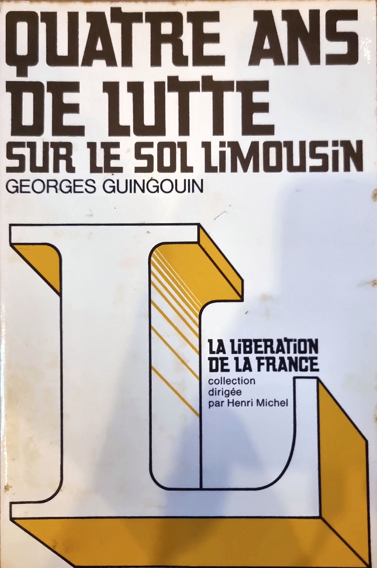 QUATRE ANS DE LUTTE SUR LE SOL LIMOUSIN