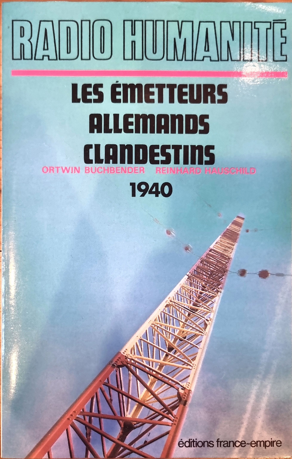 Radio Humanité : Les Émetteurs Allemands Clandestins 1940
