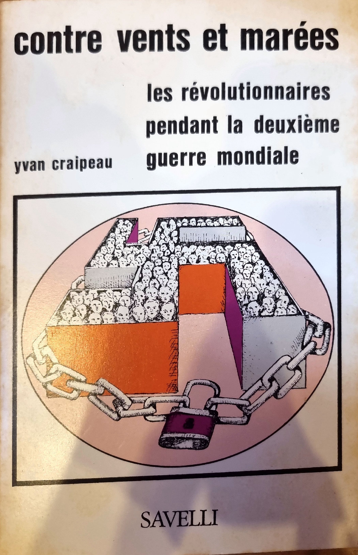 Contre vents et marées : les révolutionnaires pendant la deuxième guerre mondiale
