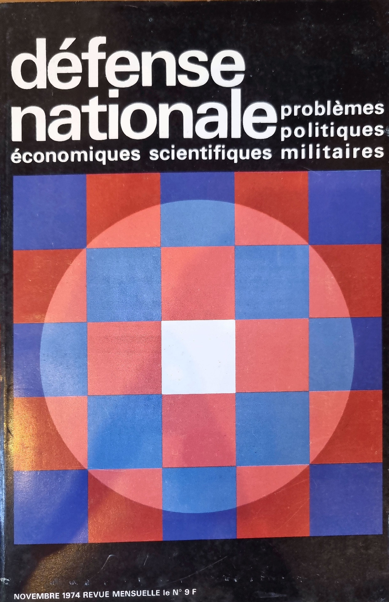 Défense nationale : problèmes politiques, économiques, scientifiques, militaires