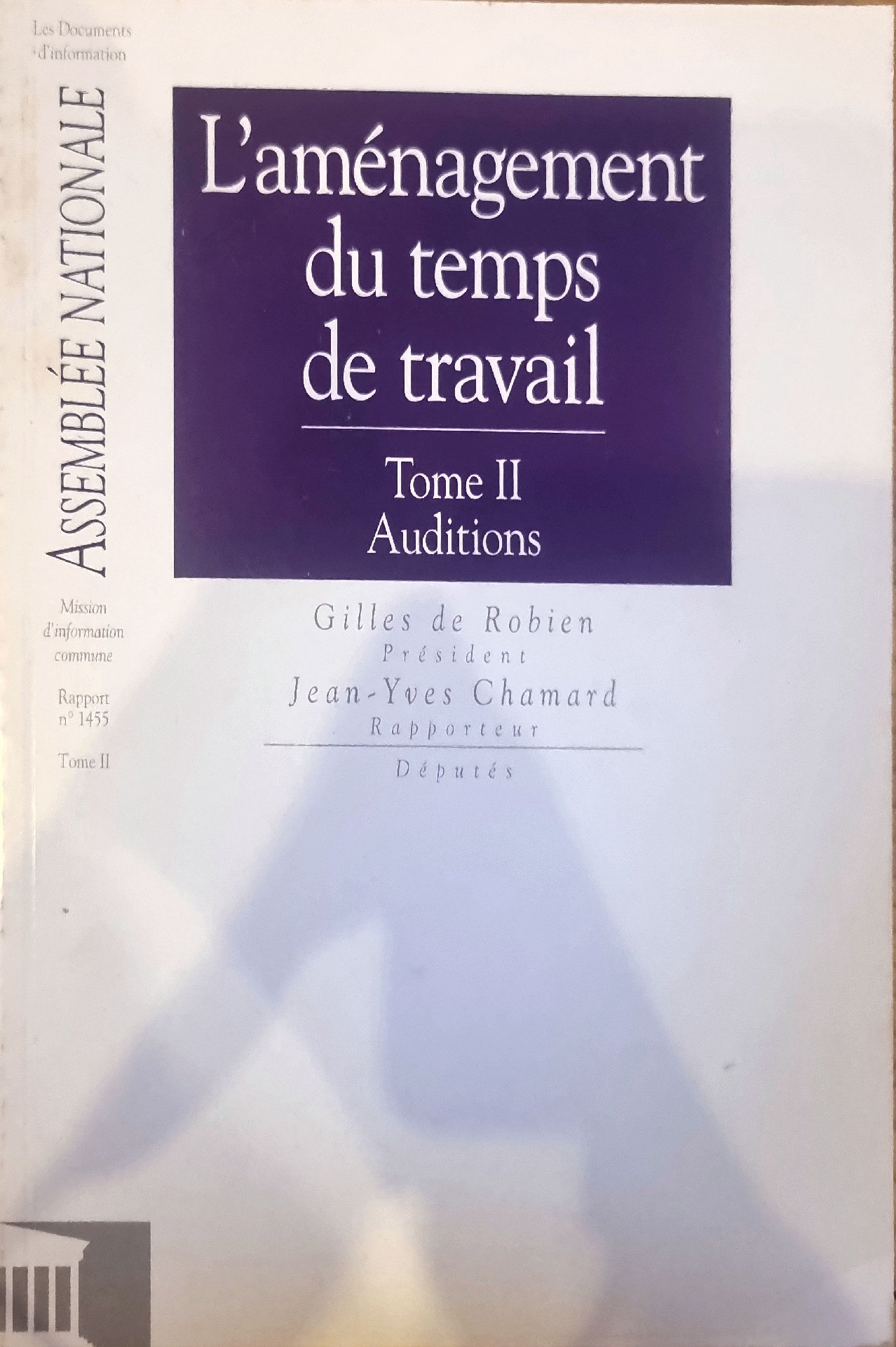 L&rsquo;aménagement du temps de travail Tome II Auditions
