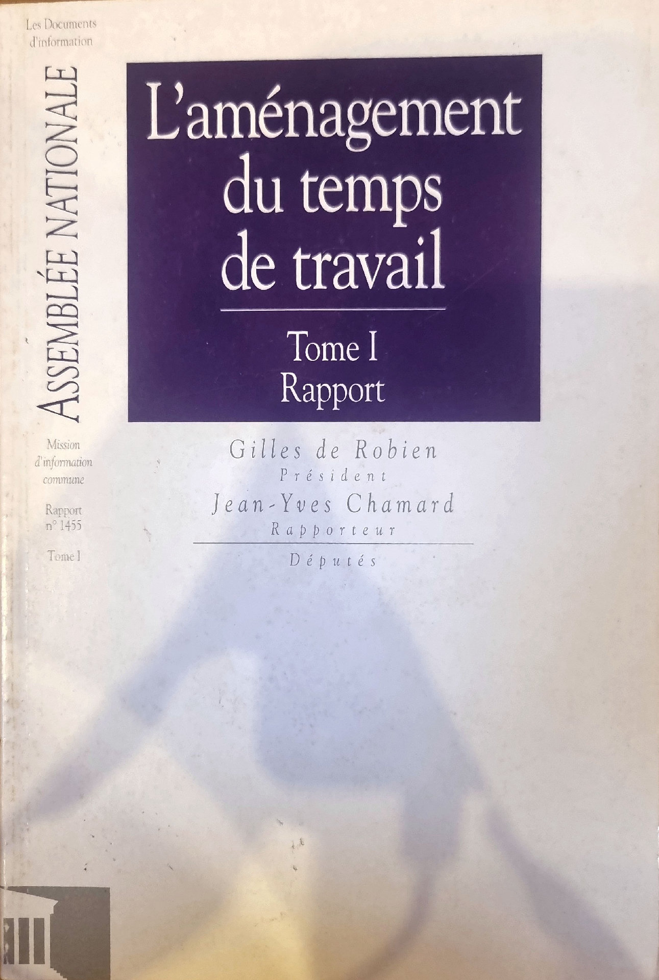 L&rsquo;aménagement du temps de travail Tome I Rapport