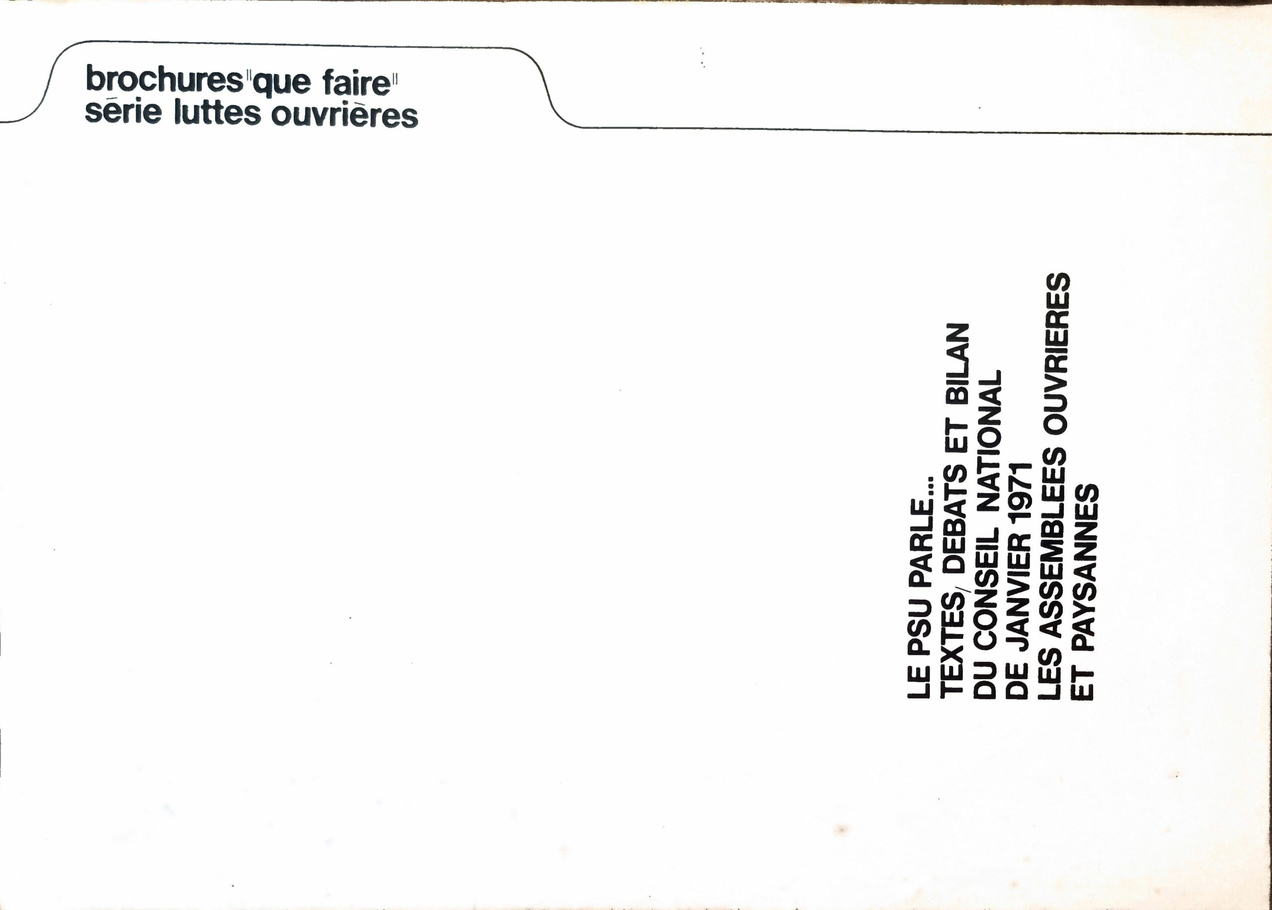 LE PSU PARLE… TEXTES, DÉBATS ET BILAN DU CONSEIL NATIONAL DE JANVIER 1971 LES ASSEMBLÉES OUVRIÈRES ET PAYSANNES