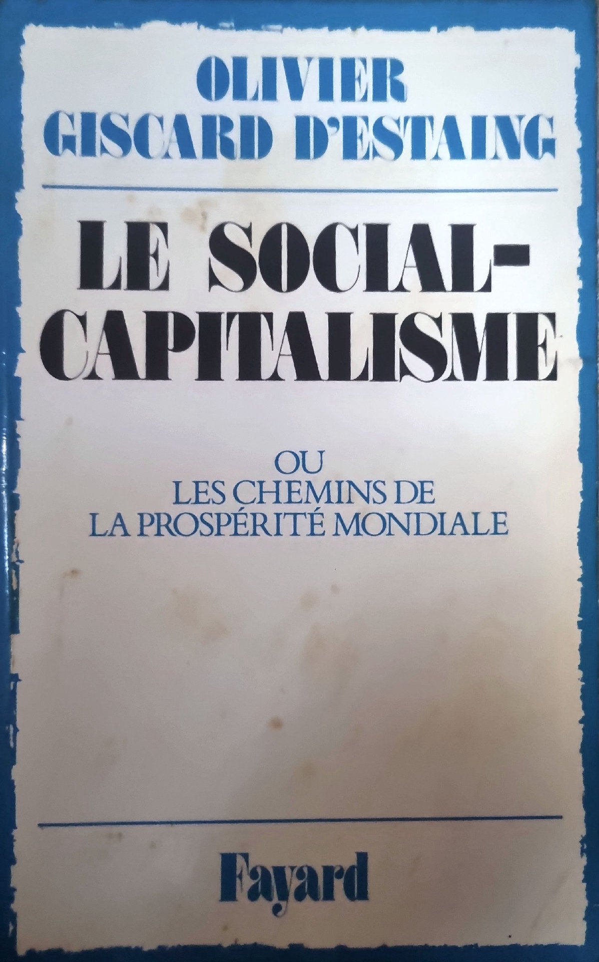 LE SOCIAL-CAPITALISME OU LES CHEMINS DE LA PROSPÉRITÉ MONDIALE
